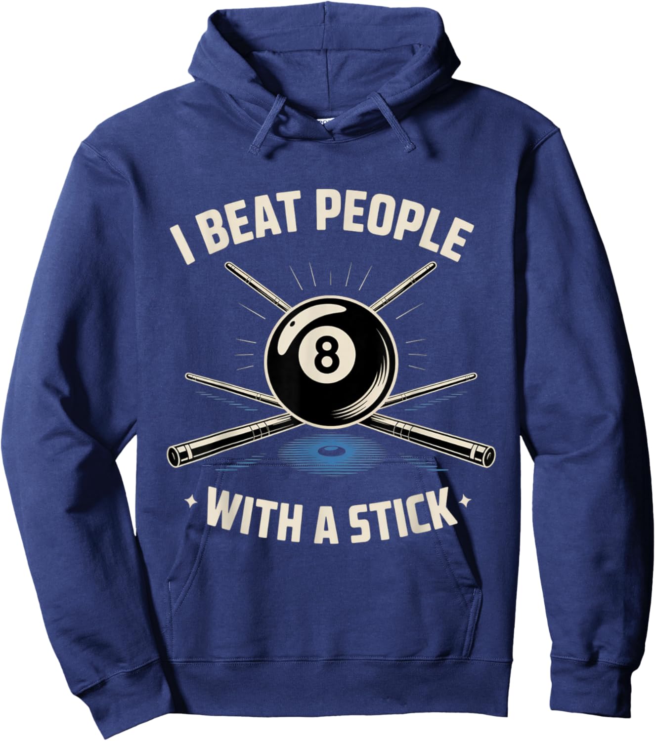 I Beat People with a Stick Billiards Pool Funny Men Women Hoodie - Hoodie | Navy