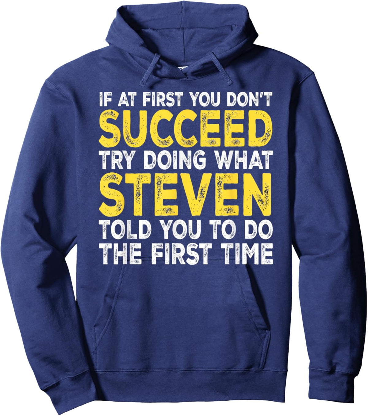 Steven - If at First You Don't Succeed Try Doing What Hoodie - Hoodie | Navy