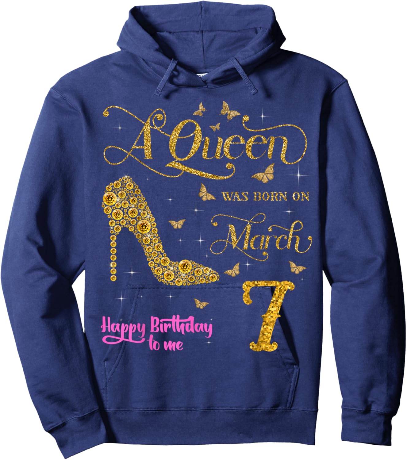 A Queen was Born on March 7 Happy Birthday to Me 7 March Hoodie - Hoodie | Navy