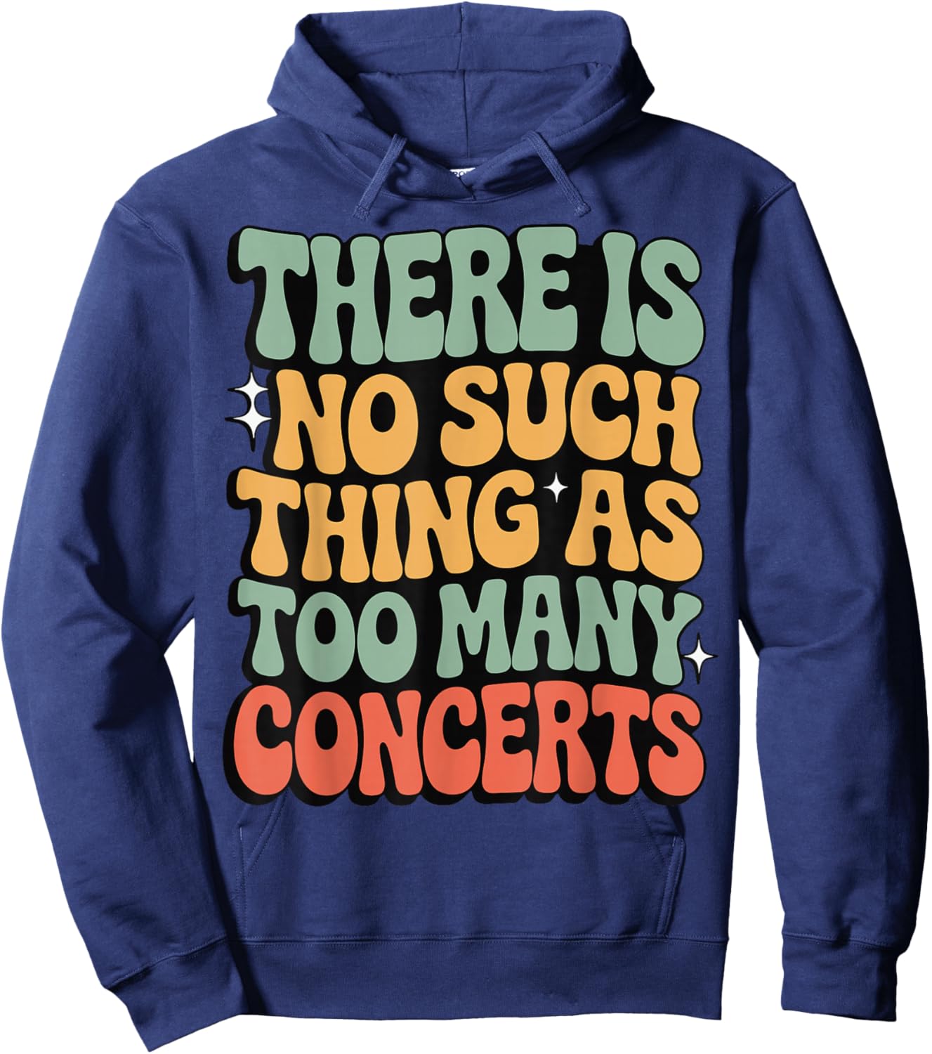 There is No Such Thing As Too Many Concerts Hoodie - Hoodie | Navy