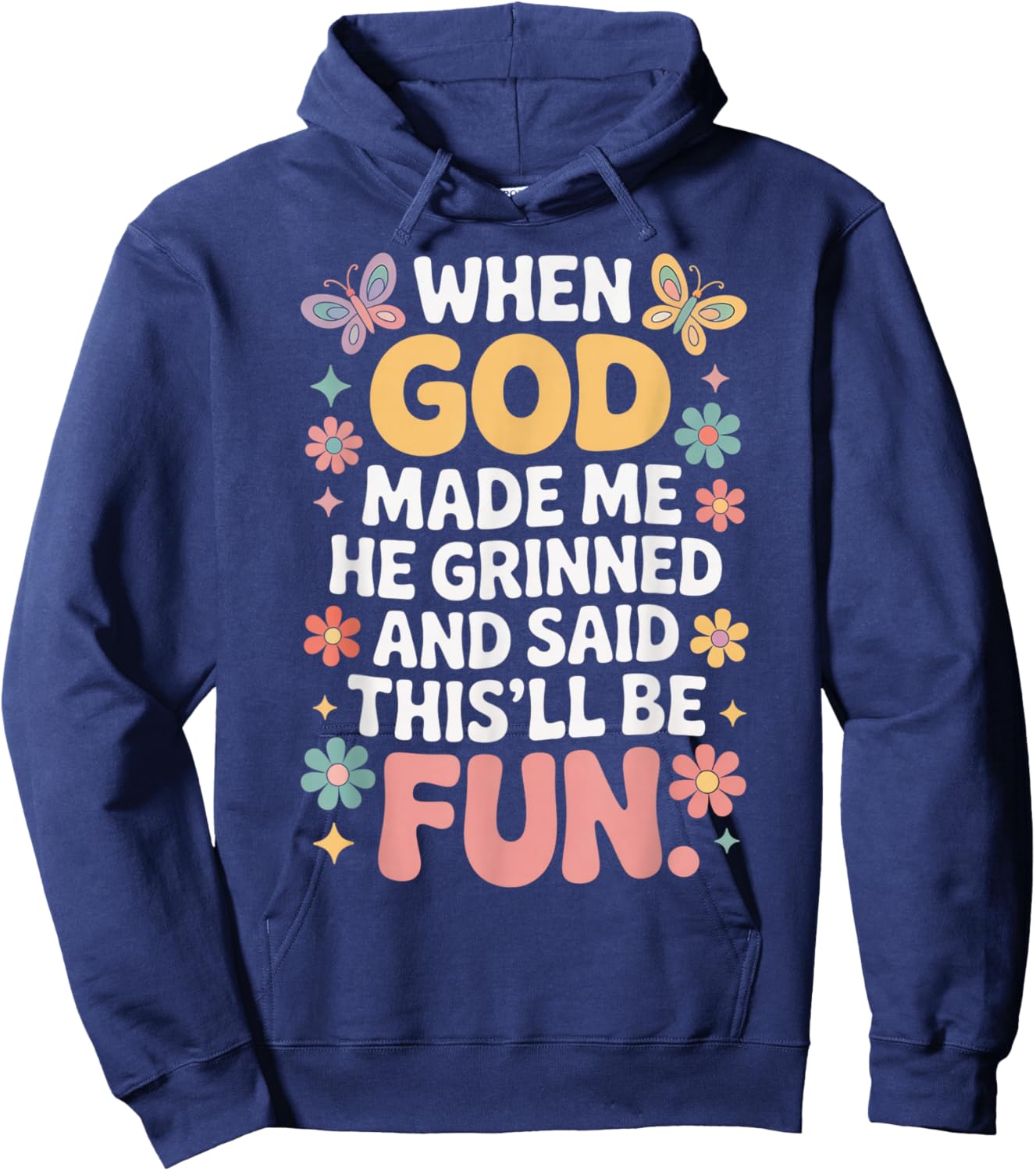 When God Made Me He Grinned Said This'll Be Fun Kids Hoodie - Hoodie | Navy