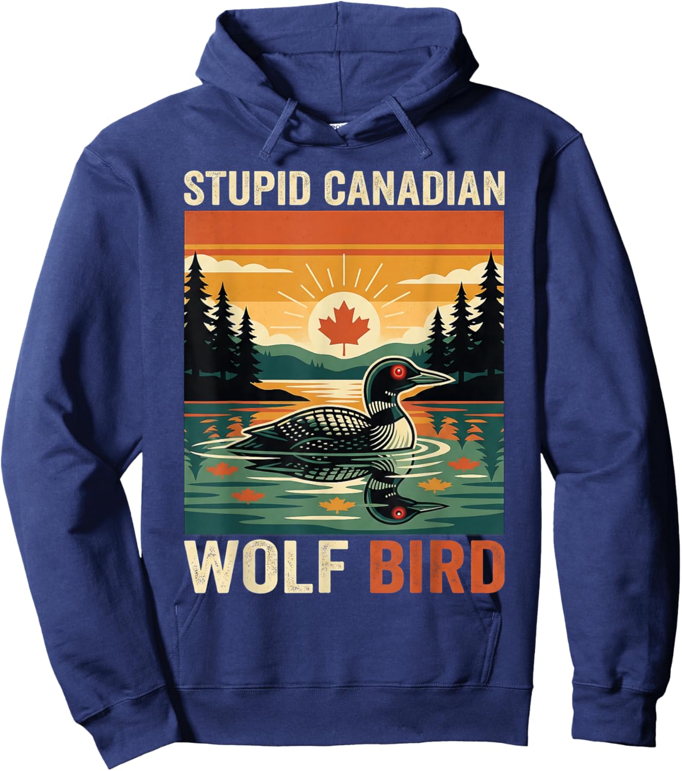 Vintage Stupid Canadian Wolf Bird Cute Loon Sarcastic Animal Hoodie - Hoodie | Navy
