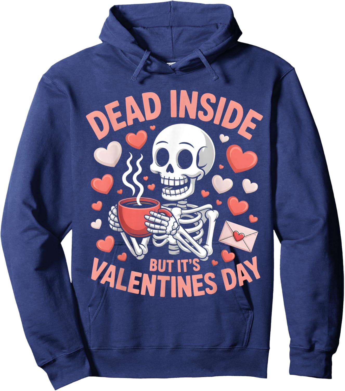 Dead Inside But It's Valentines Day Funny Skeleton Men Women Hoodie - Hoodie | Navy