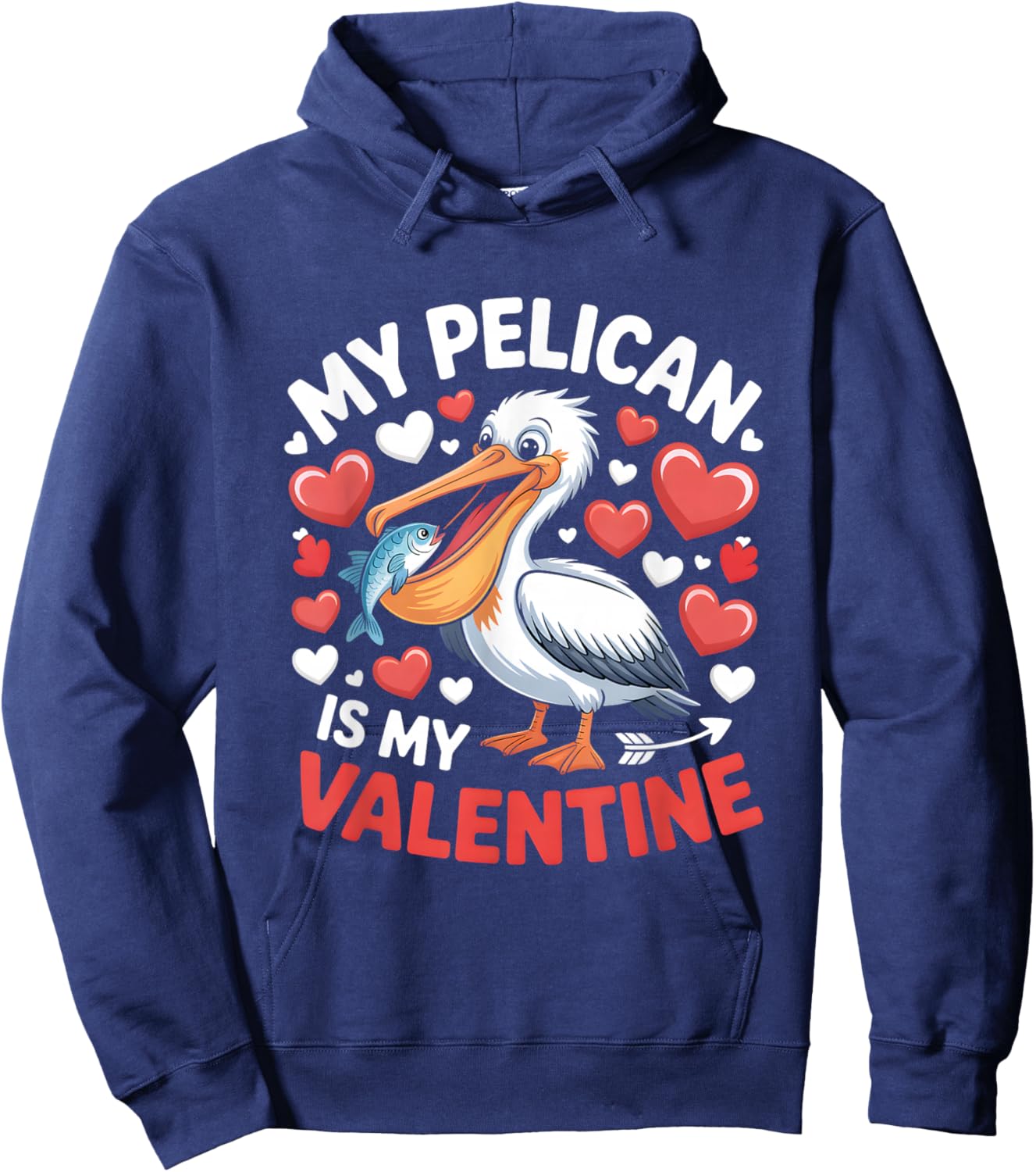 My Pelican is My Valentine Romantic Humor for Lovebirds Hoodie - Hoodie | Navy