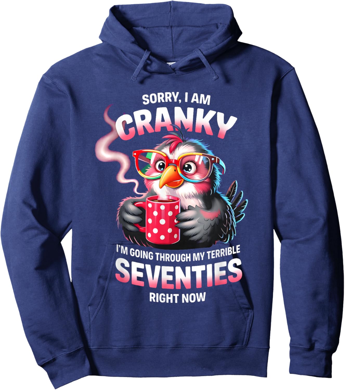Owl Sorry I Am Cranky I'm Going Through My Terrible Seventie Hoodie - Hoodie | Navy