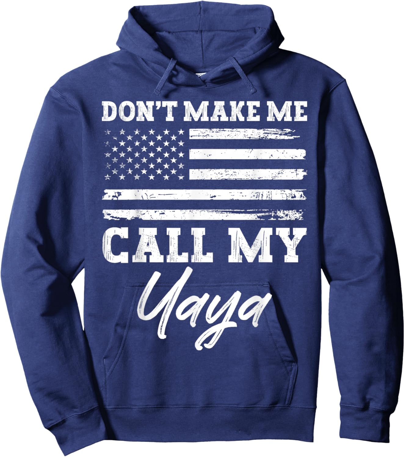 USA American Flag Vintage Don’t Make Me Call My Yaya Hoodie - Hoodie | Navy