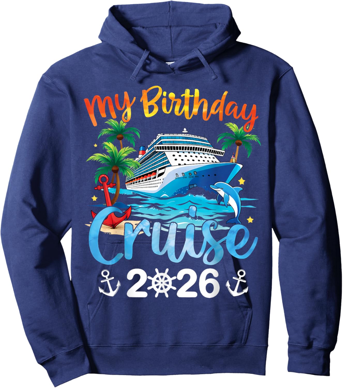 My Birthday Cruise 2026 Family Cruise Vacation Trip Birthday Hoodie - Hoodie | Navy