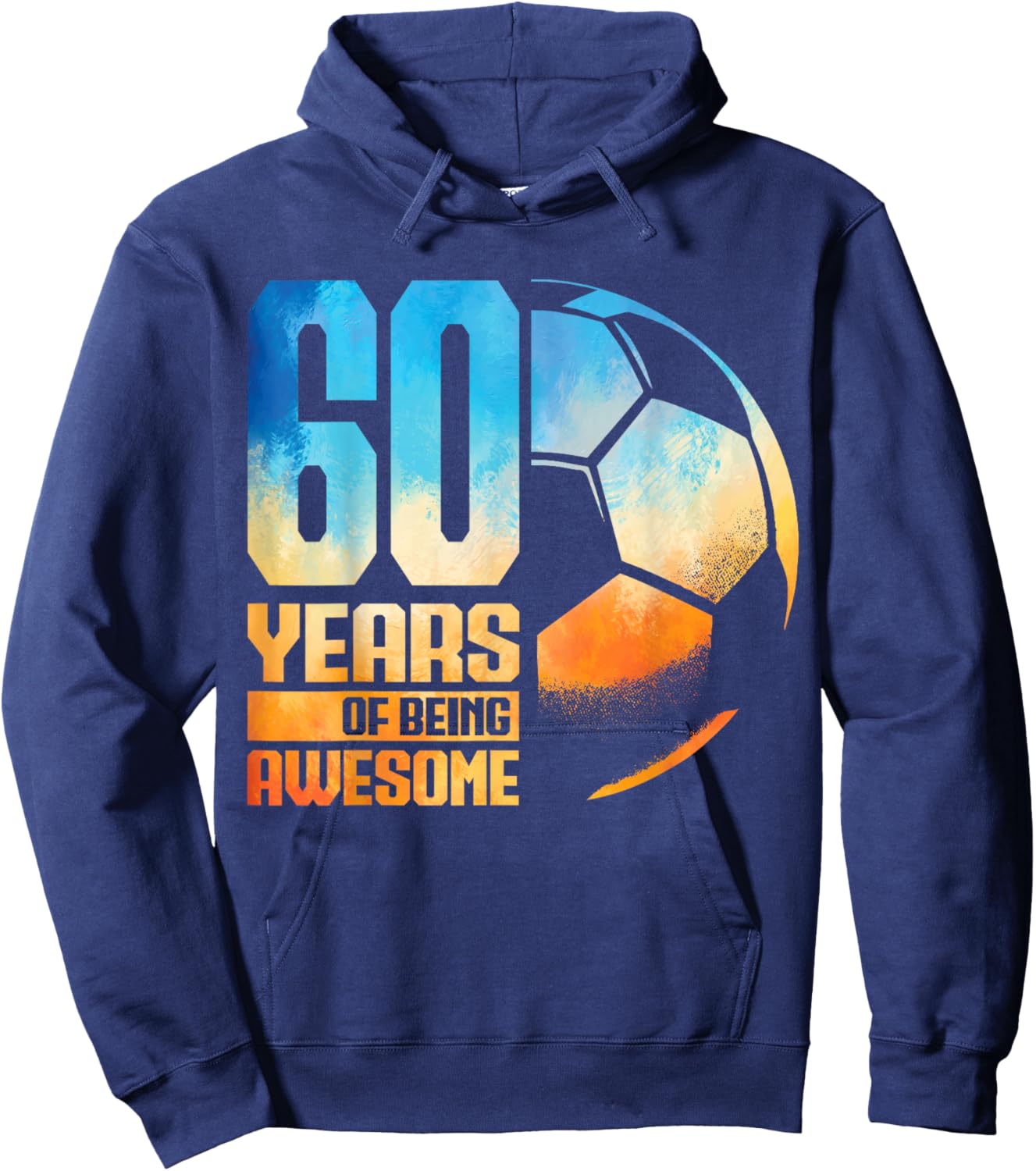 60th Birthday Man Woman Soccer Player Football 60 Years Old Hoodie - Hoodie | Navy