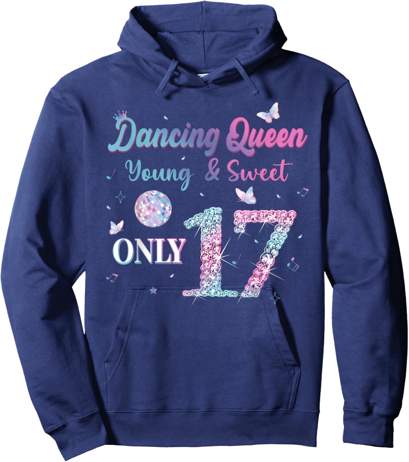 Dancing Queen & Sweet Only 17 Disco 17th Birthday Girl Hoodie - Hoodie | Navy