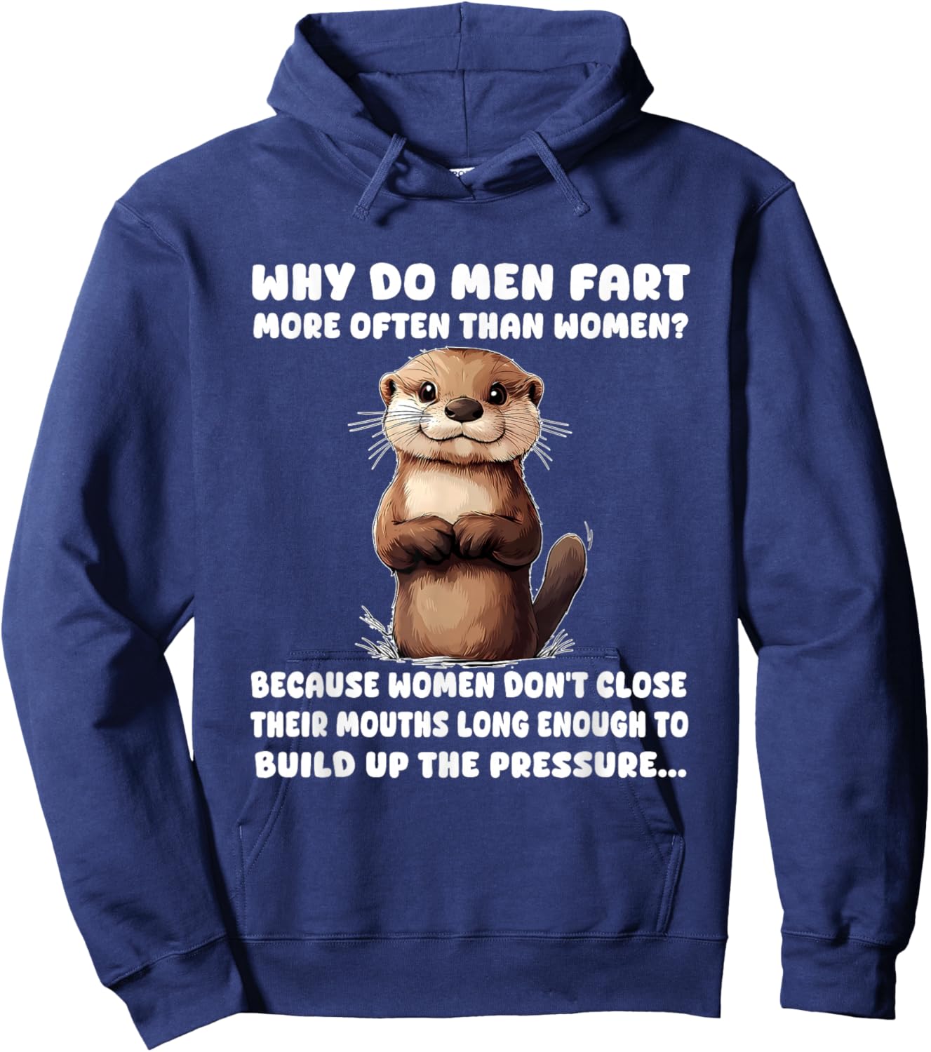 Why Do Men Fart More Often Than Women? Because Women Don't Hoodie - Hoodie | Navy