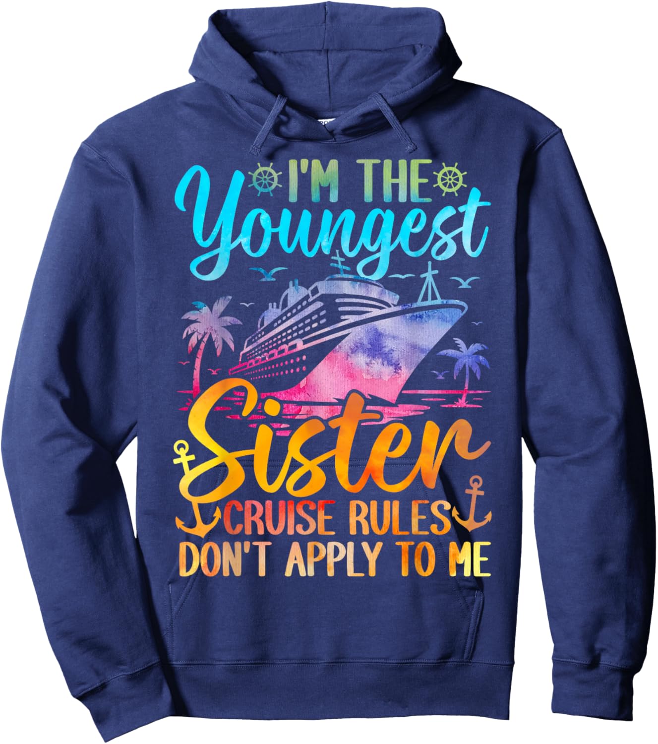 Youngest Sister Rules Don't Apply to Me Sisters Cruise 2026 Hoodie - Hoodie | Navy