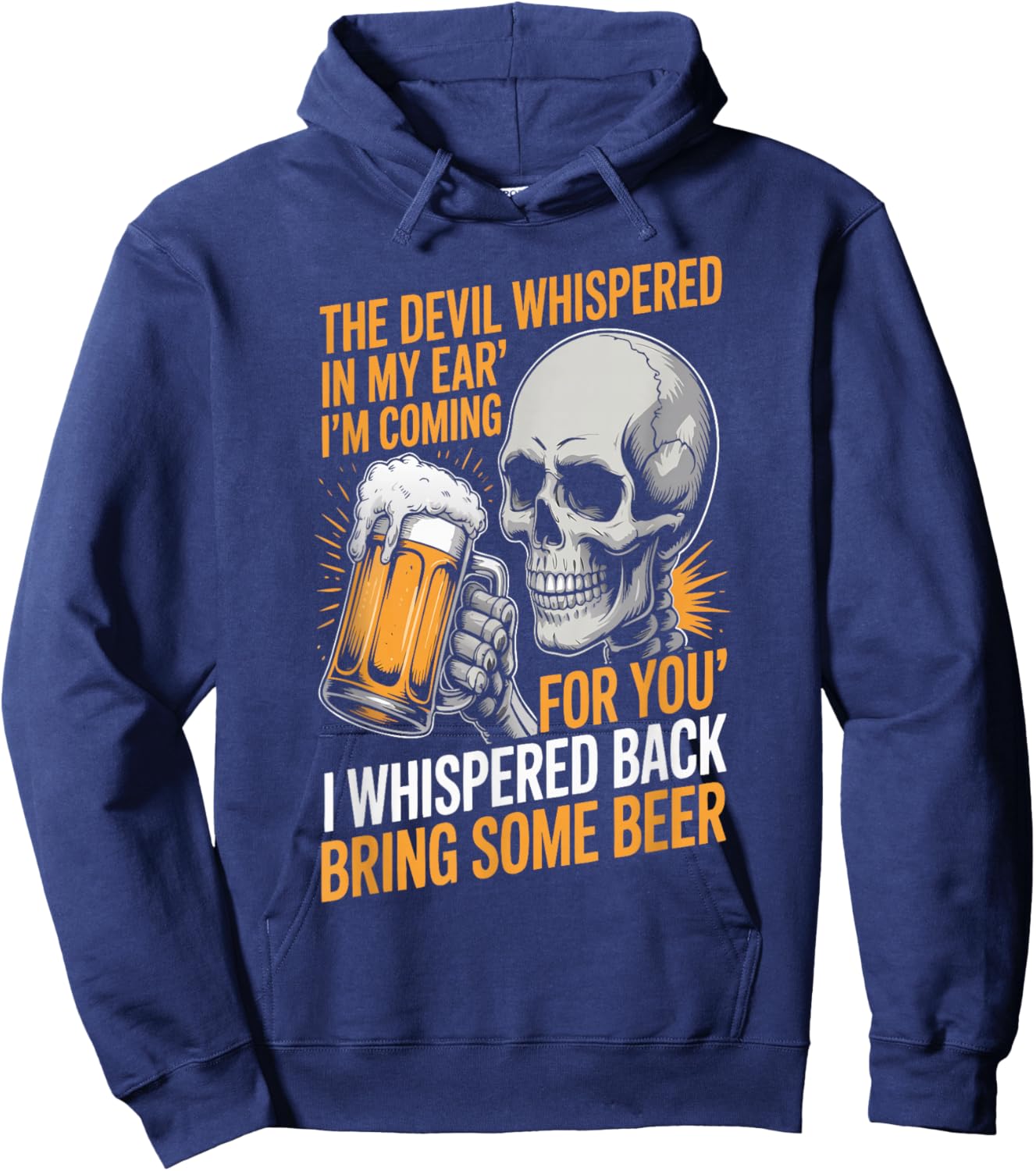 The Devil Whispered in My Ear I Whispered Back Bring Quote Hoodie - Hoodie | Navy