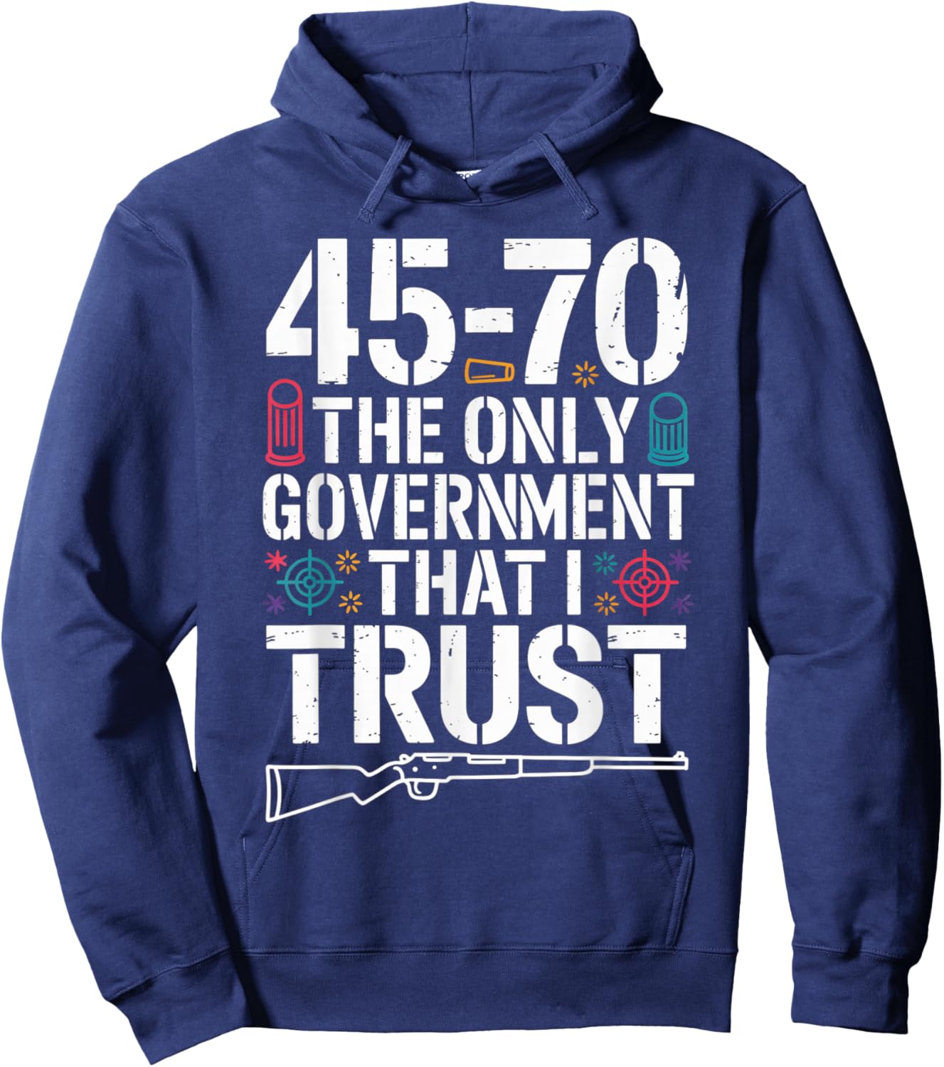 45 70 The Only Government That I Trust - Guns Hoodie - Hoodie | Navy