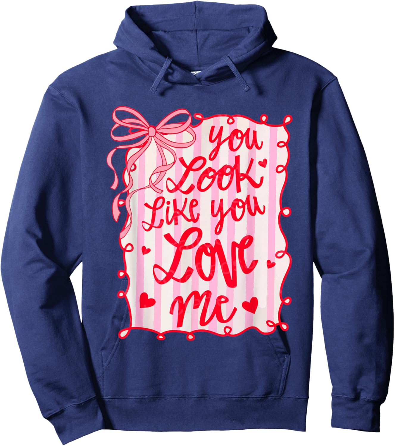 You Look Like You Love Me Coquette Bow Cute Girly Valentine Hoodie - Hoodie | Navy