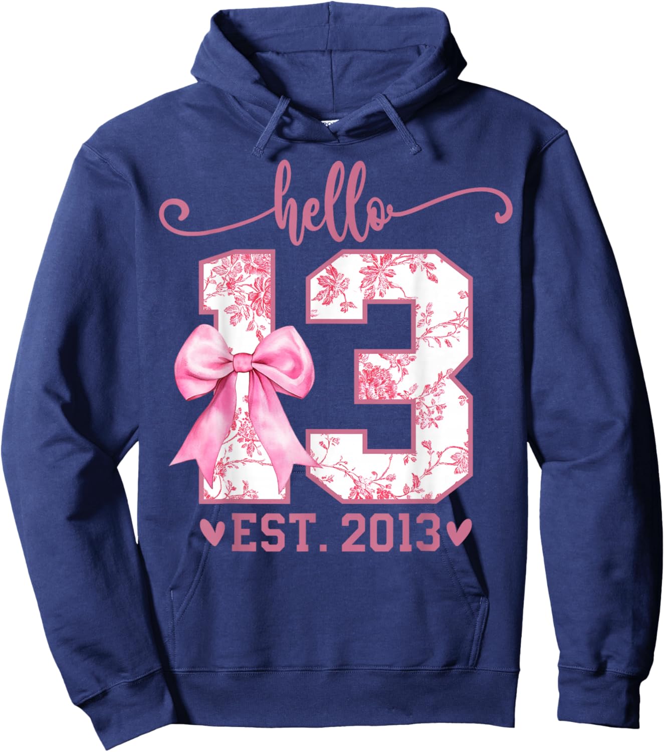 Hello Thirteen EST 2013 13th Birthday Coquette 13 Year Girl Hoodie - Hoodie | Navy