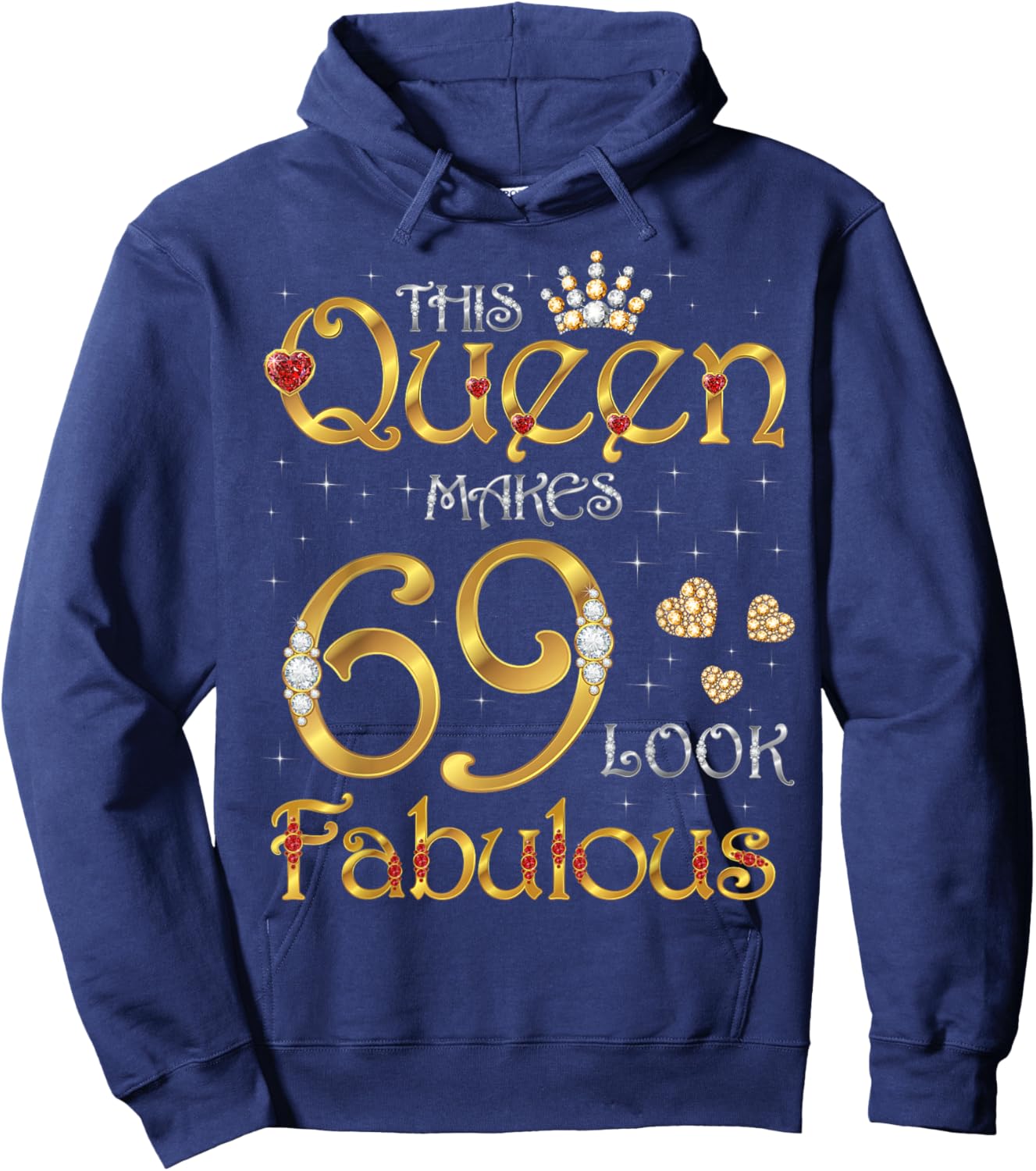 This Queen Makes 69 Look Fabulous, 69 Years Old Birthday Hoodie - Hoodie | Navy