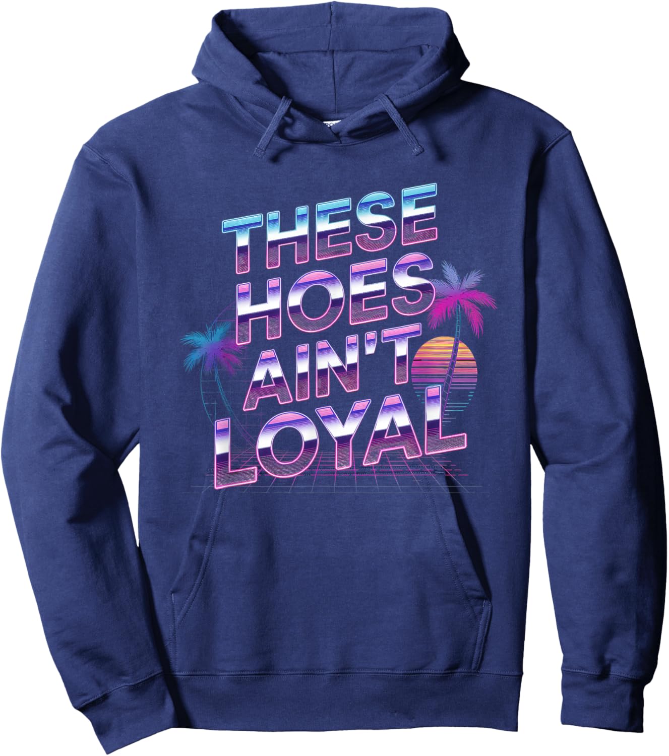 These Hoes Ain't Loyal Men Women Break up Loyalty Hoodie - Hoodie | Navy