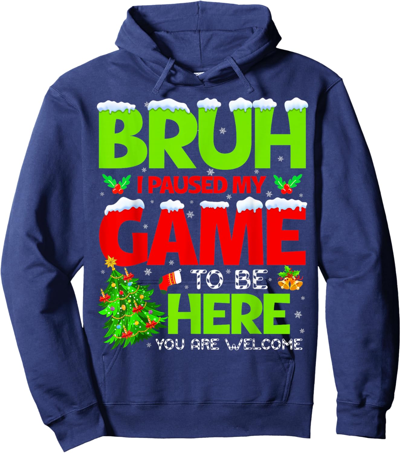 Funny Bruh I Pause My Game to Be Here Christmas Family Boy M Hoodie - Hoodie | Navy