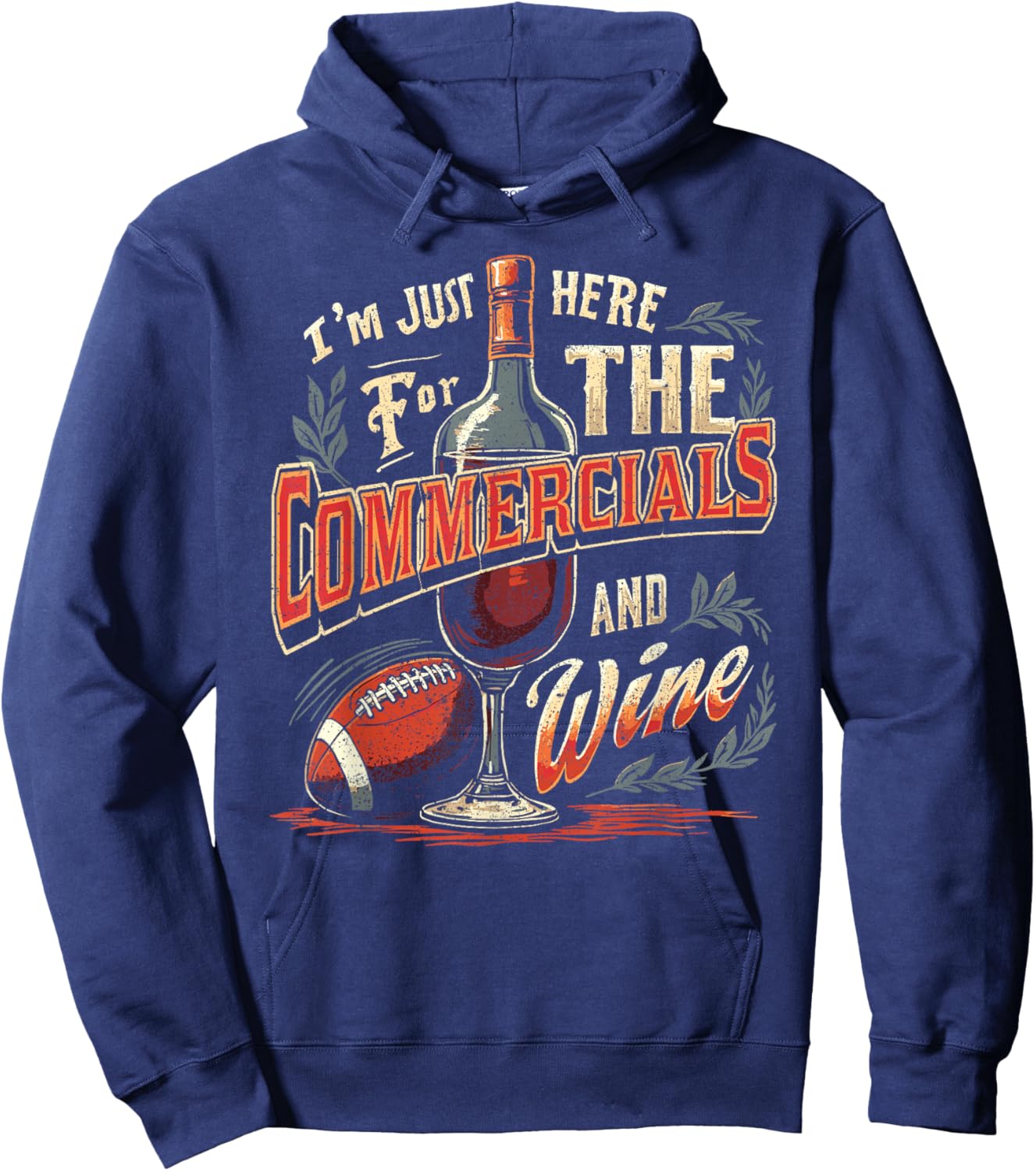 I'm Just Here for The Commercials and Wine Football TV Ads Hoodie - Hoodie | Navy