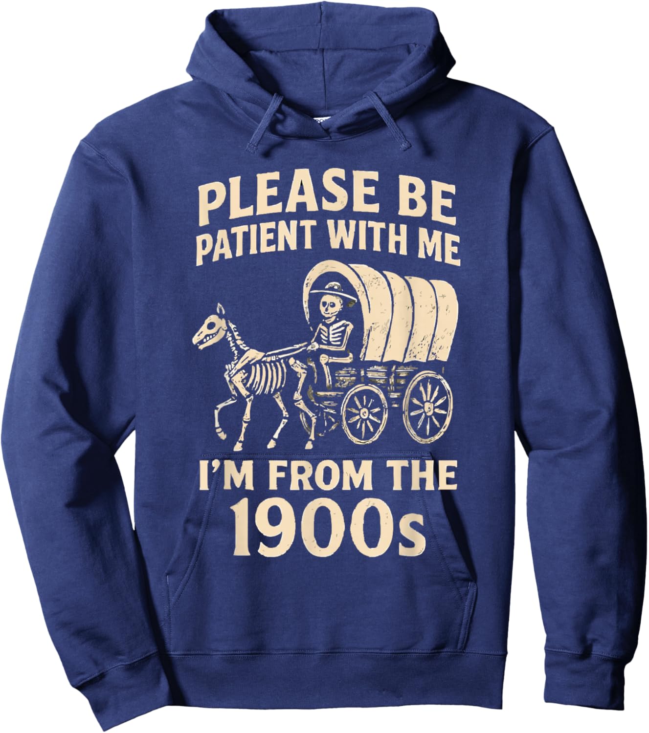 Please Be Patient with Me I’m from The 1900s Funny Skeleton Hoodie - Hoodie | Navy