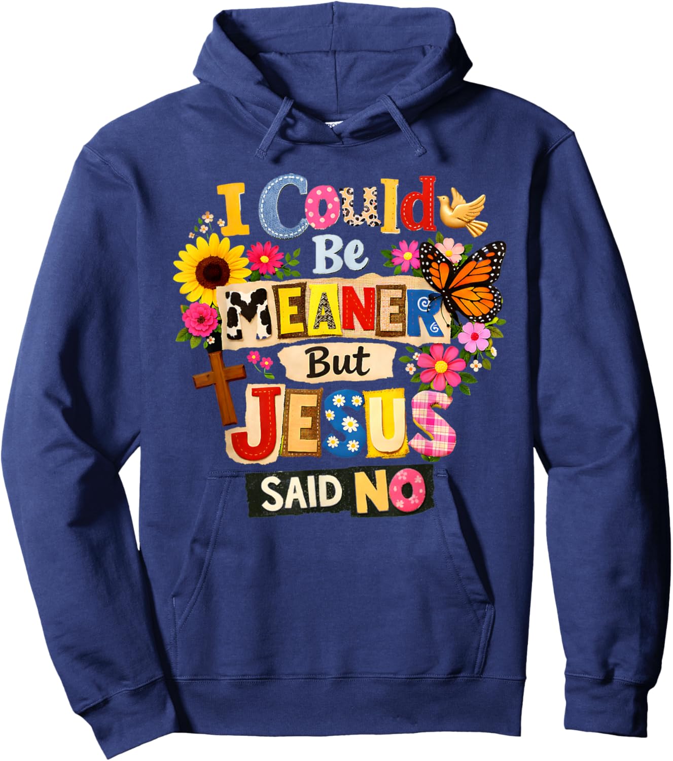 Funny Christian Women I Could Be Meaner But Jesus Said No Hoodie - Hoodie | Navy