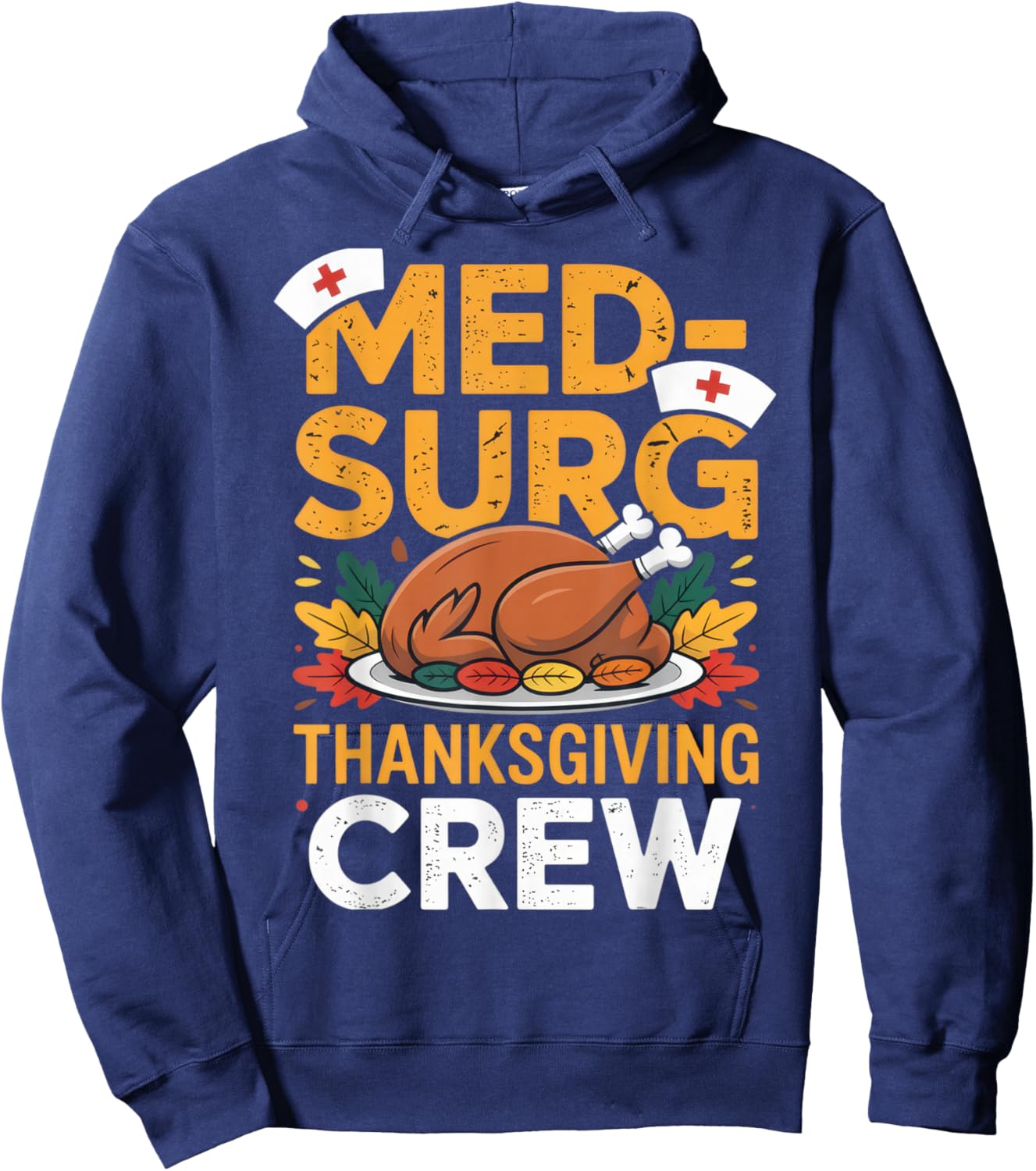 Med-Surg Thanksgiving Crew Nurse Humor Fall Celebration Hoodie - Hoodie | Navy
