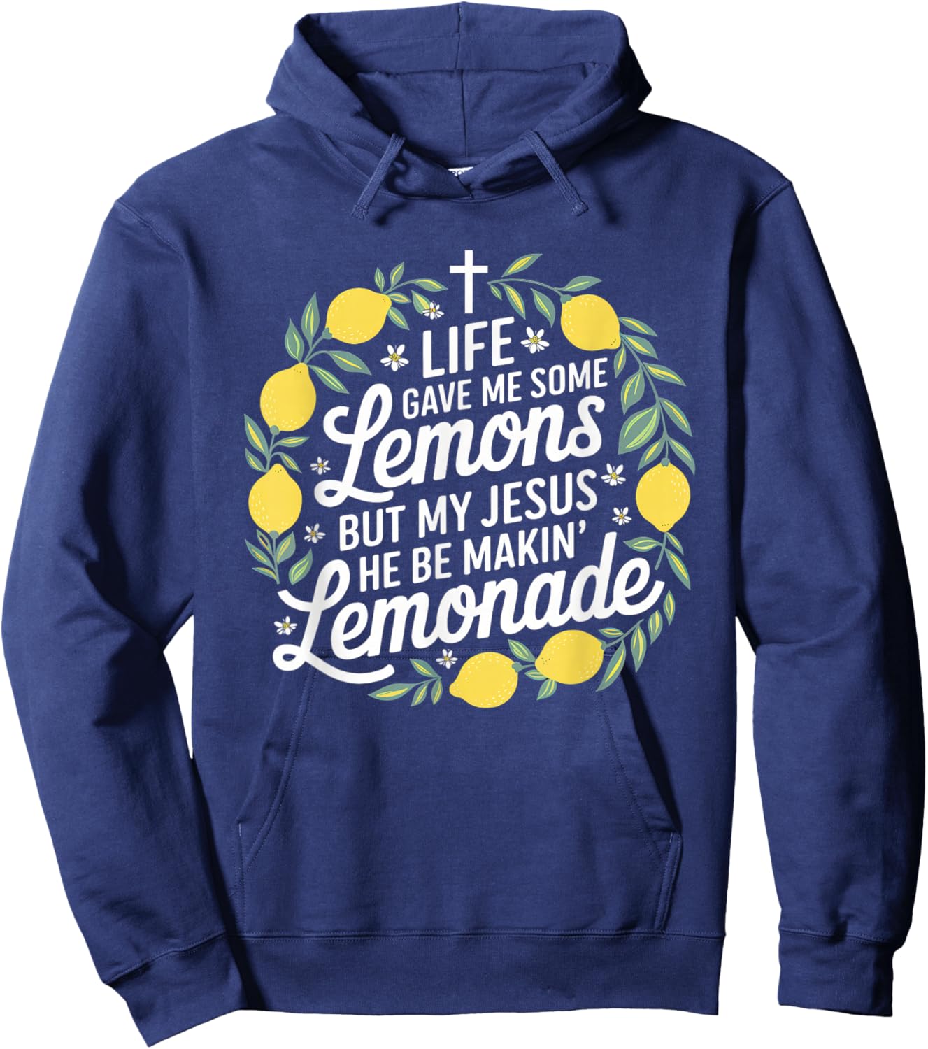 Life Gave Me Some Lemons Jesus Christian Cross Bible Hoodie - Hoodie | Navy