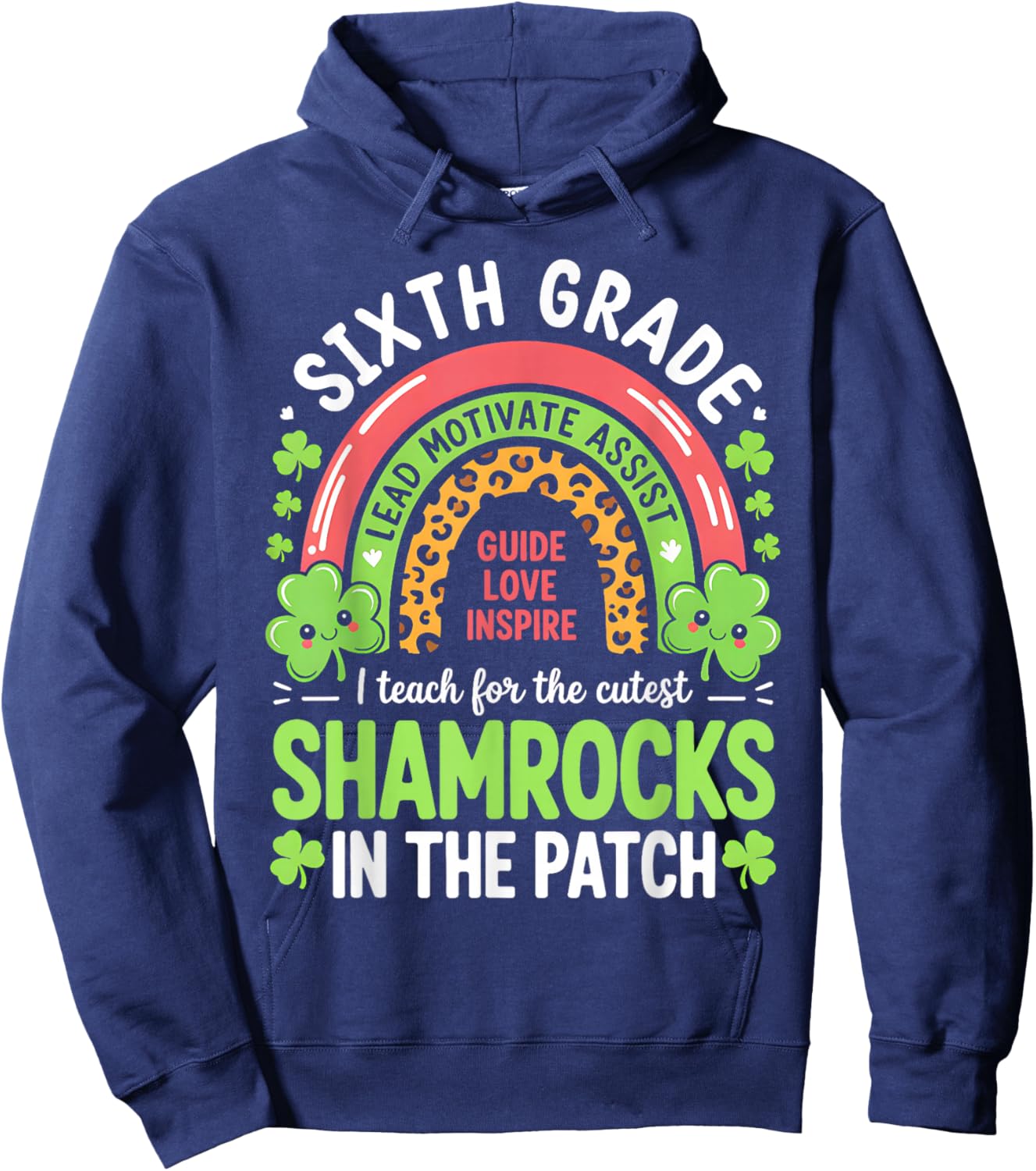 Sixth Grade Teacher St Patricks Day Teach Cutest Shamrocks Hoodie - Hoodie | Navy