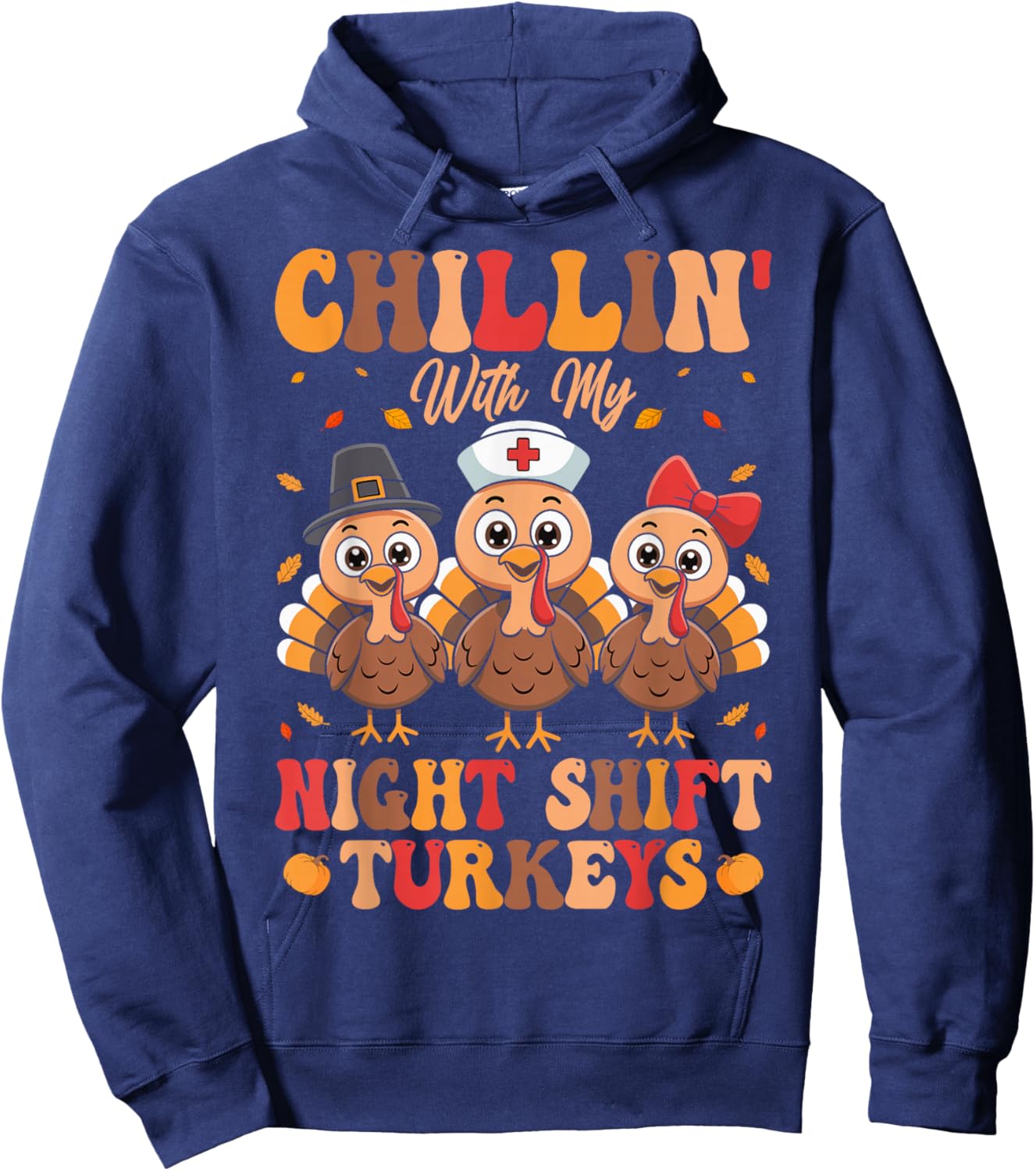 Chillin with My Night Shift Turkeys Hoodie - Hoodie | Navy
