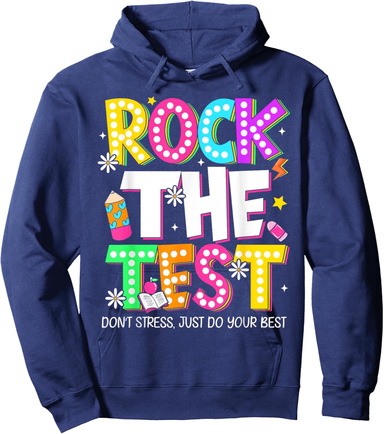 Rock The Test Don’t Stress Just Do Your Best Testing Day Hoodie - Hoodie | Navy