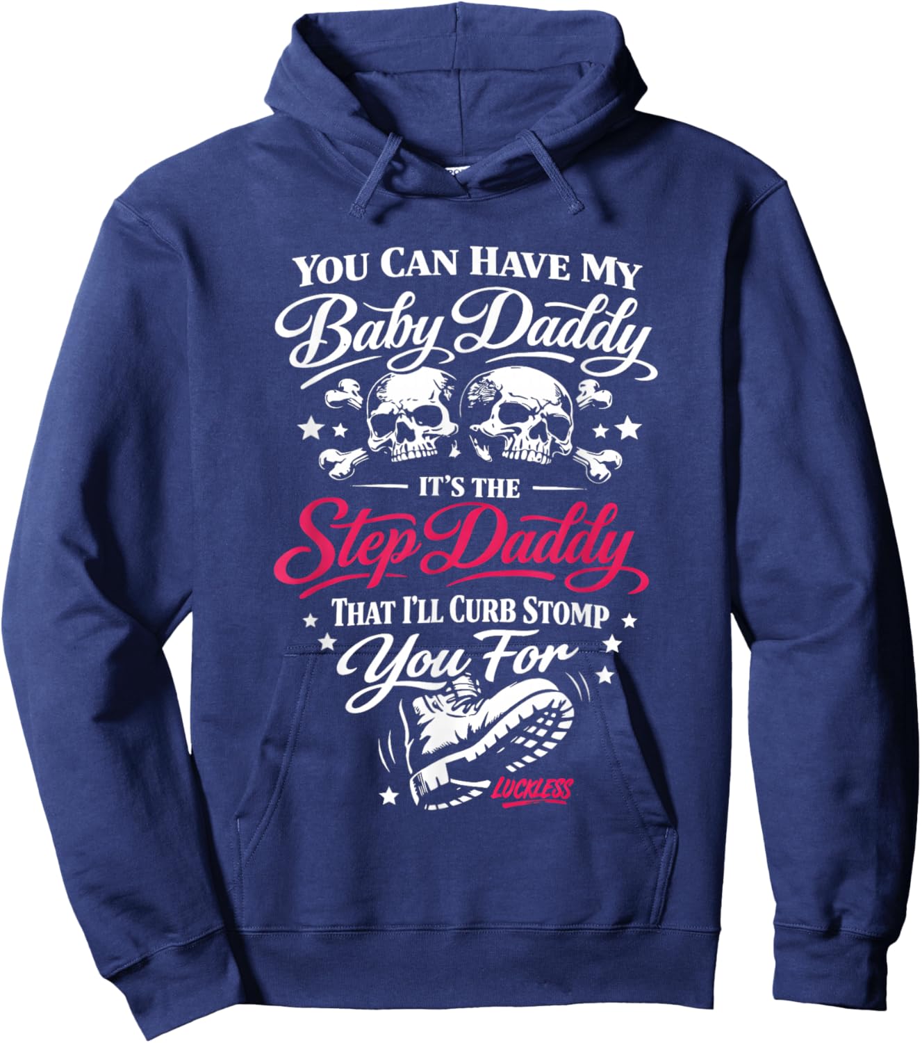 You Can Have My Baby Daddy It's The Step Daddy That I'll Hoodie - Hoodie | Navy