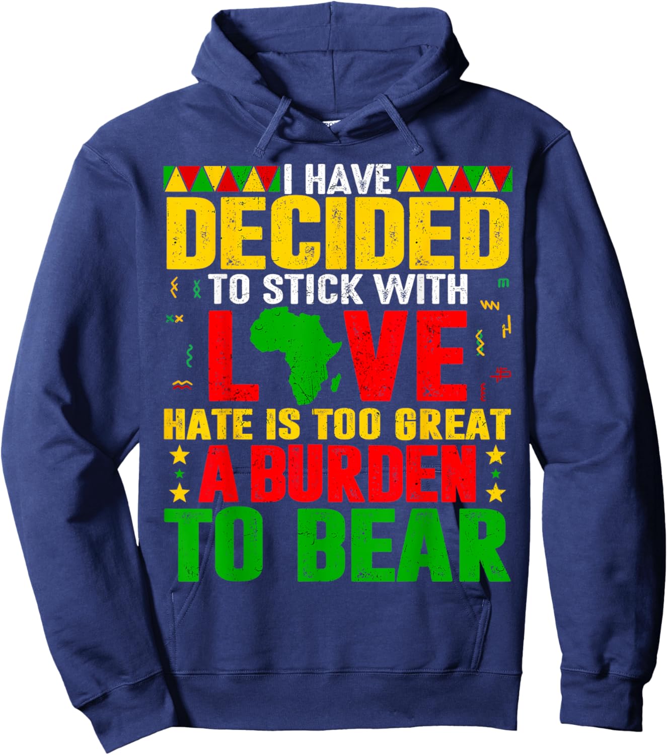 I Have Decided to Stick with Love Black History Men Women Hoodie - Hoodie | Navy
