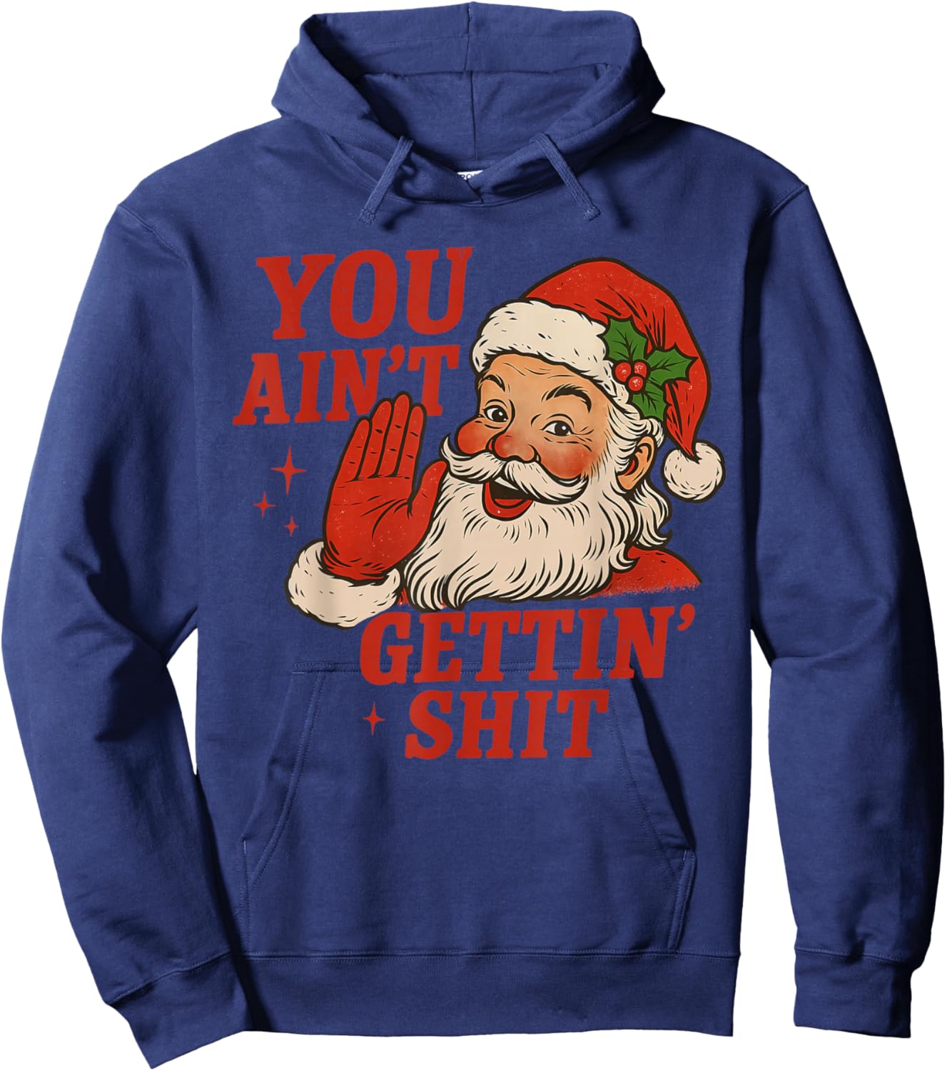 Vintage You Ain't Getting Shit Retro Santa Christmas Funny Hoodie - Hoodie | Navy