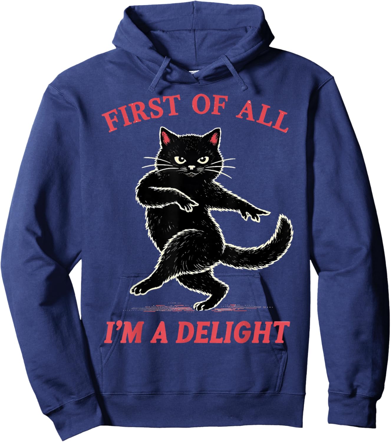 First of All I'm a Delight Funny Black Cat Gift Men Women Hoodie - Hoodie | Navy