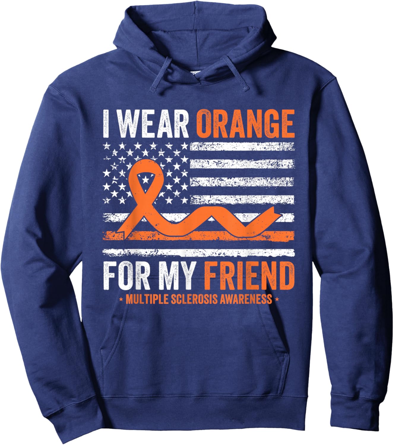 I Wear Orange for My Friend Multiple Sclerosis Awareness Hoodie - Hoodie | Navy