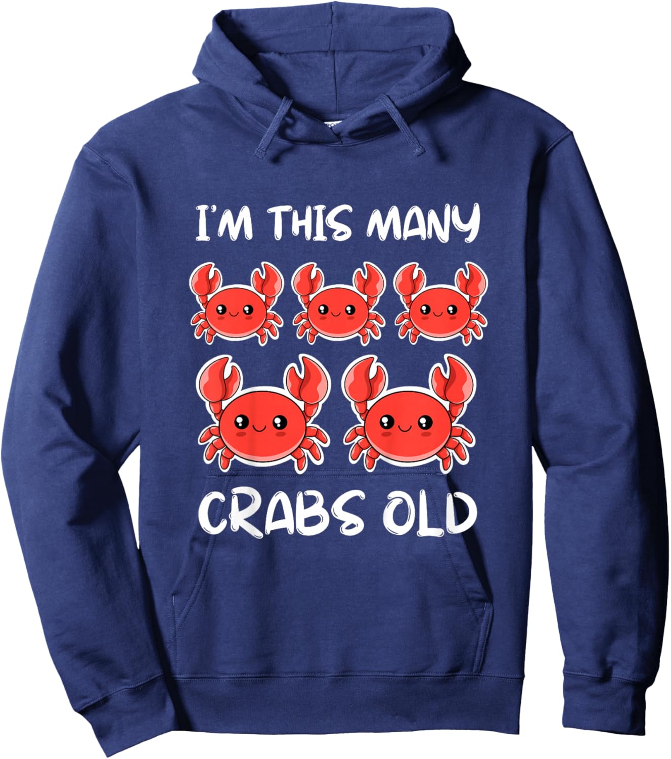 I'm This Many Crabs Old, Funny Crab 5th Birthday 5 Years Old Hoodie - Hoodie | Navy