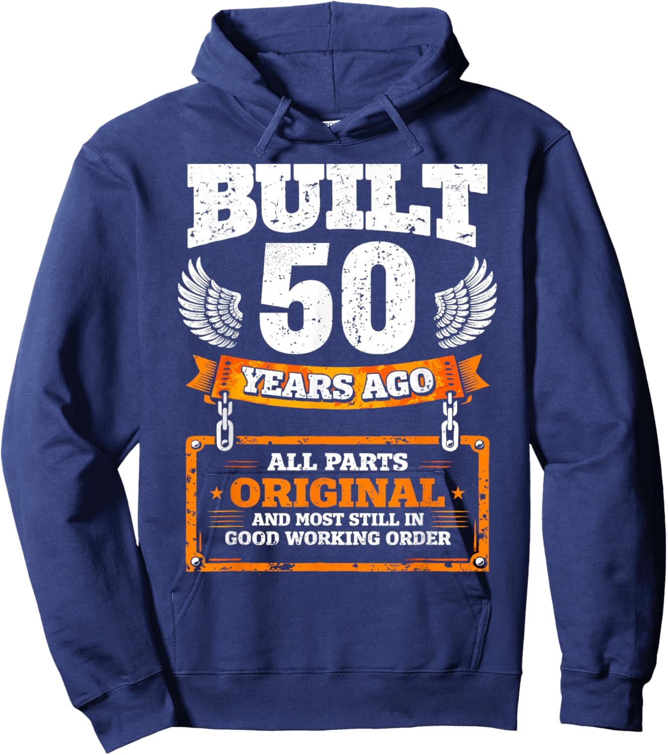 50th Birthday Gift Funny Birthday Saying Built 50 Years Ago Hoodie - Hoodie | Navy