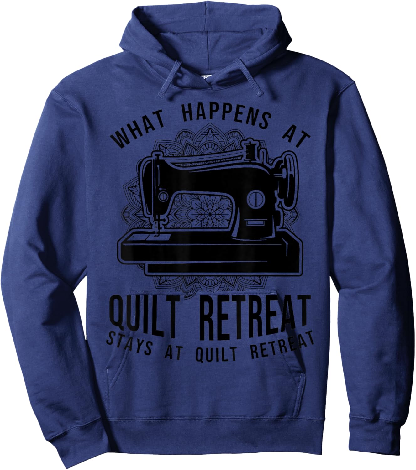 Funny Quilt Retreat Favors Quilting Hobby Crafting Sayings Hoodie - Hoodie | Navy