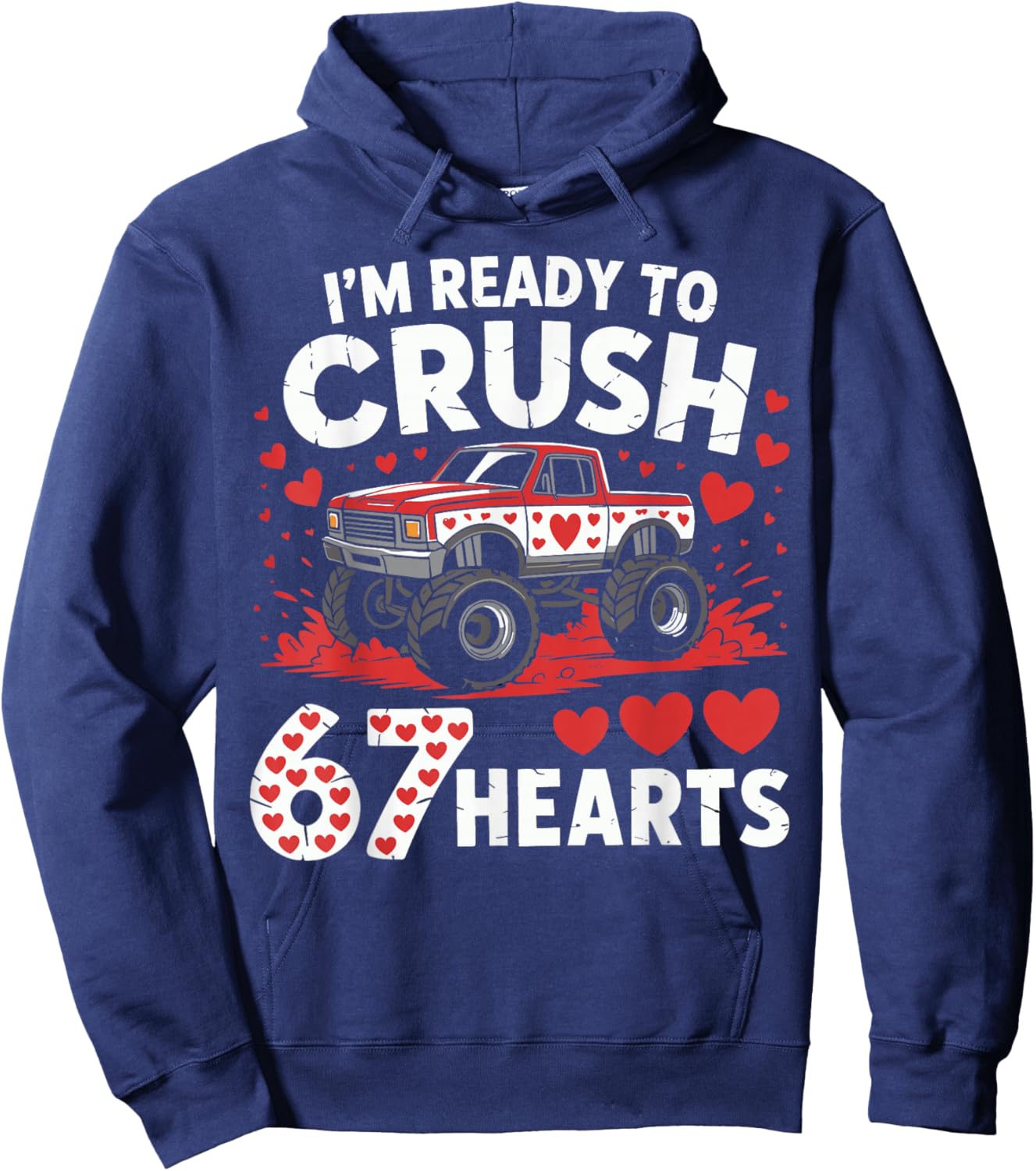 I'm Ready to Crush 67 Hearts Truck 7 6 Valentines Day Boys Hoodie - Hoodie | Navy