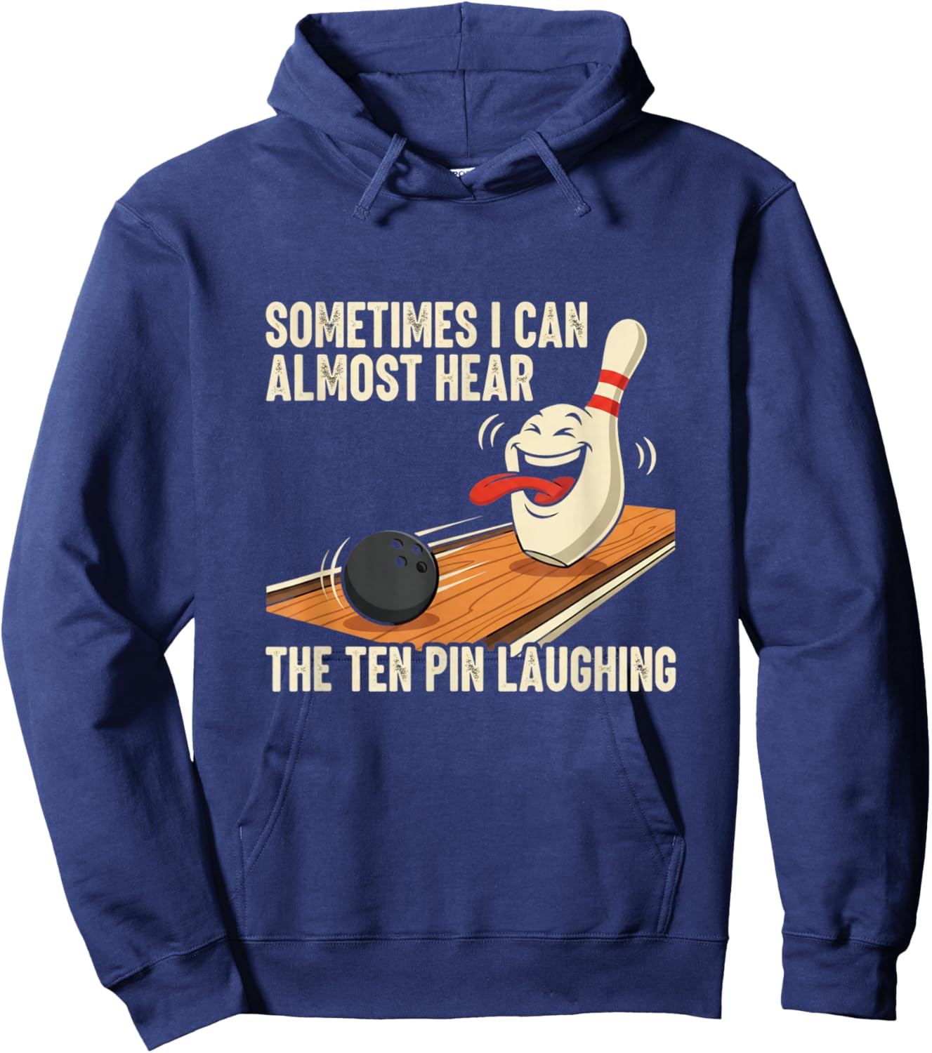 Sometimes I Hear The Ten Pin Laughing Bowling Design Hoodie - Hoodie | Navy