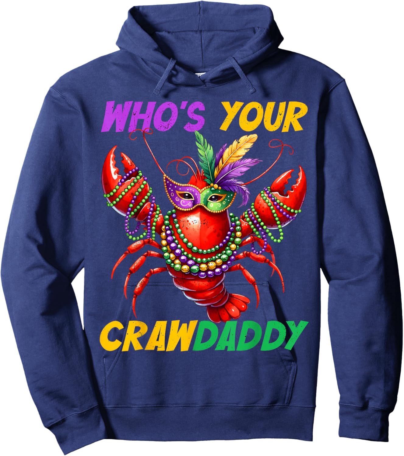 Whos Your Crawdaddy Crawfish Beads Funny Men Women Carnival Hoodie - Hoodie | Navy
