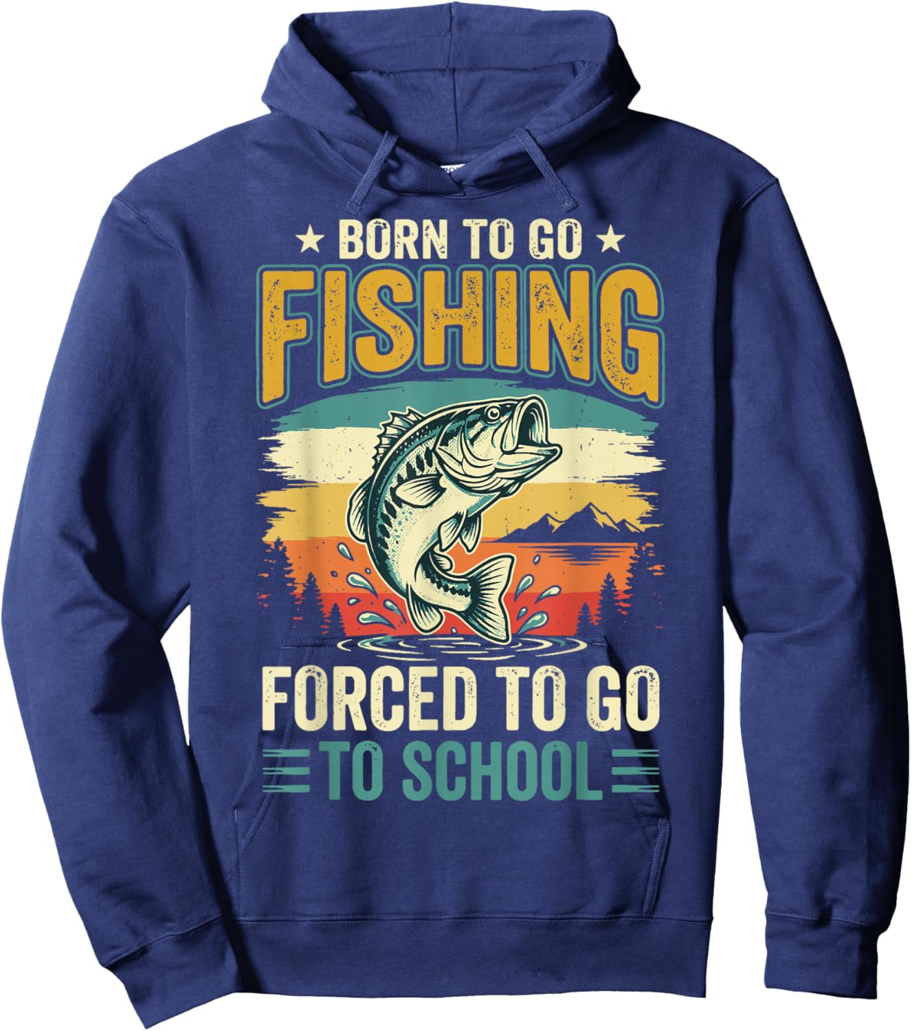 Born to Go Fishing Forced to Go to School Hoodie - Hoodie | Navy