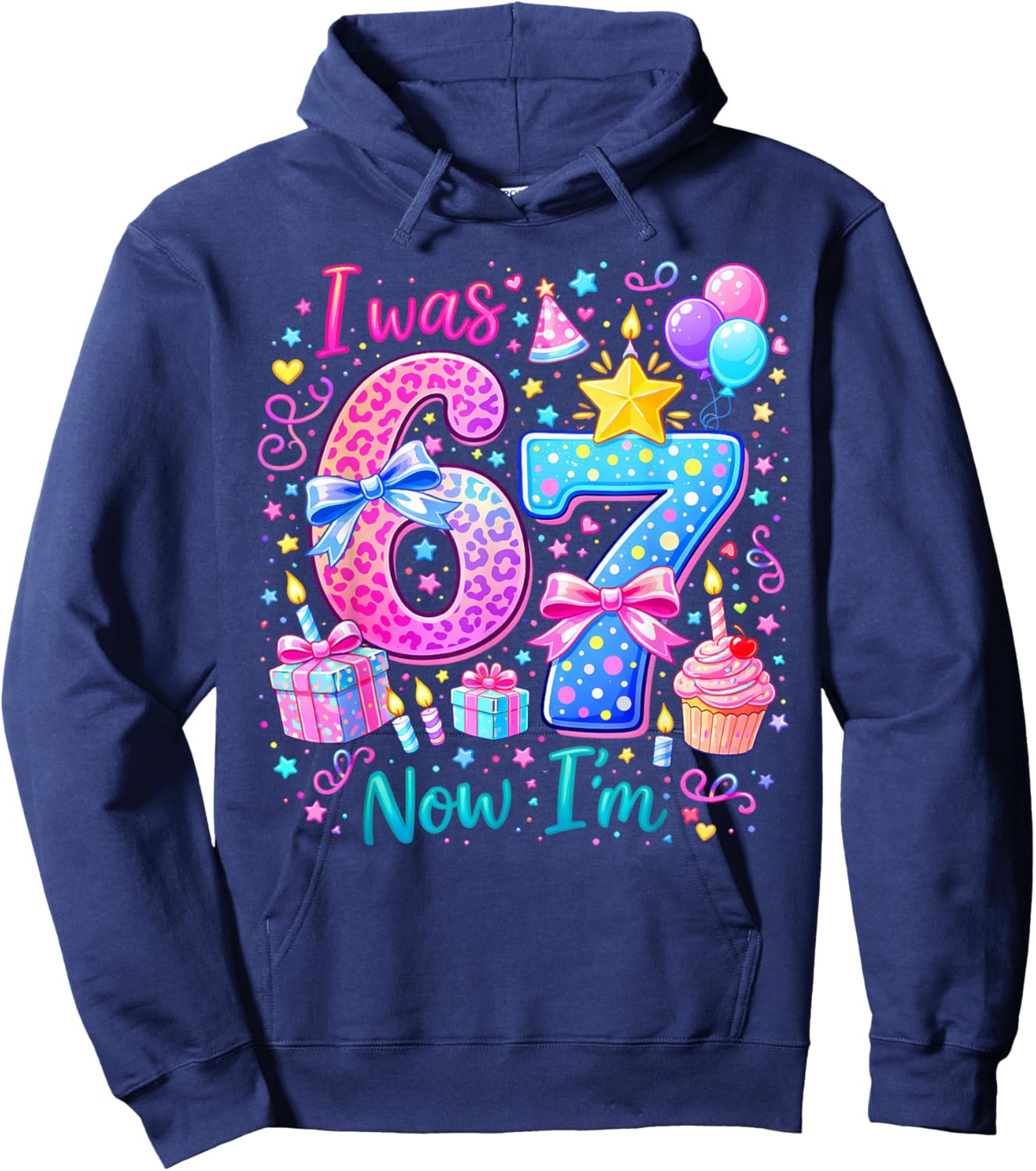 7 Years Old Birthday I was 6 Now I'm 7 6 7 Funny Kids Girls Hoodie - Hoodie | Navy