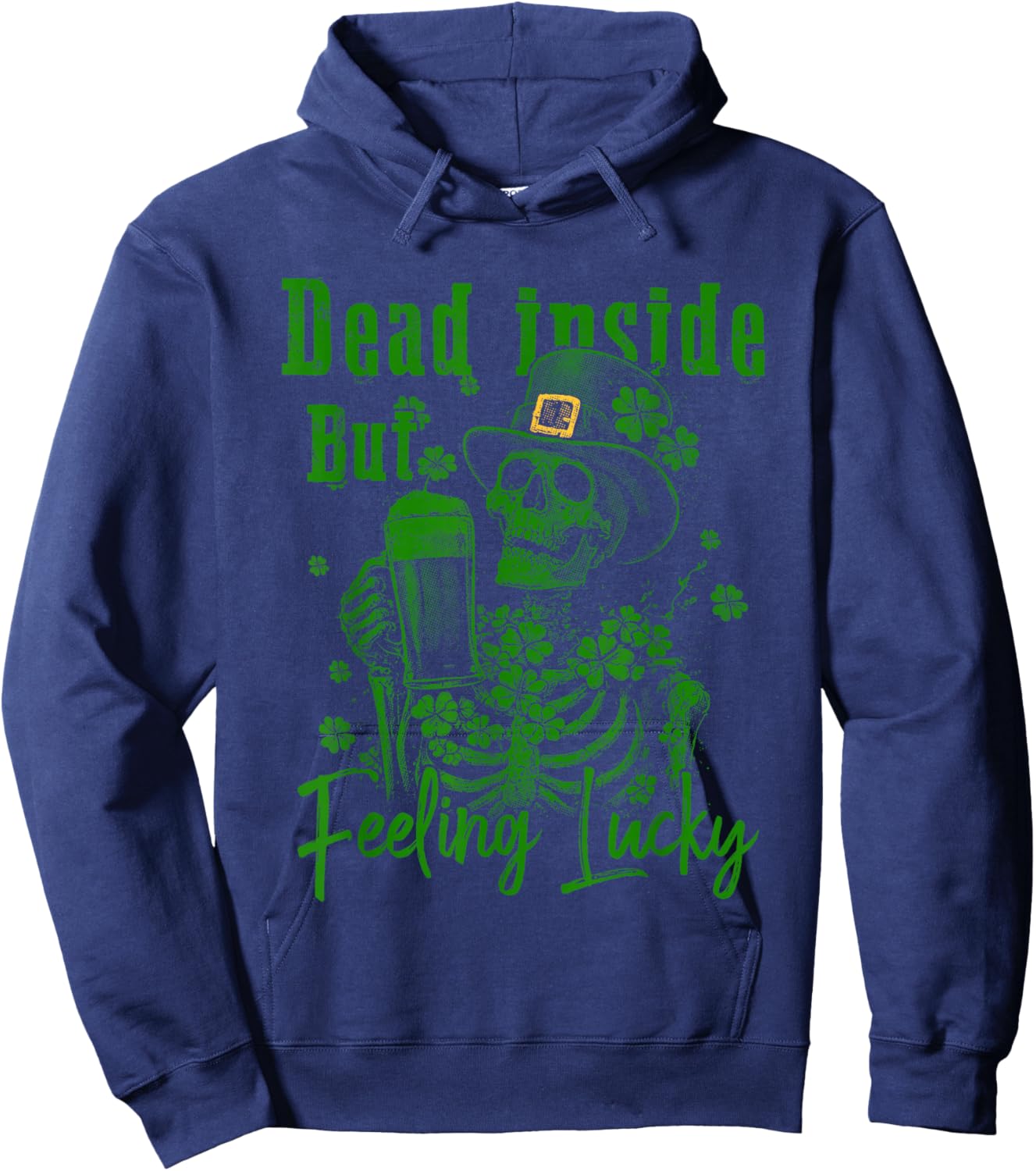 Dead Inside But Feeling Lucky St.Patricks Day Funny Skeleton Hoodie - Hoodie | Navy
