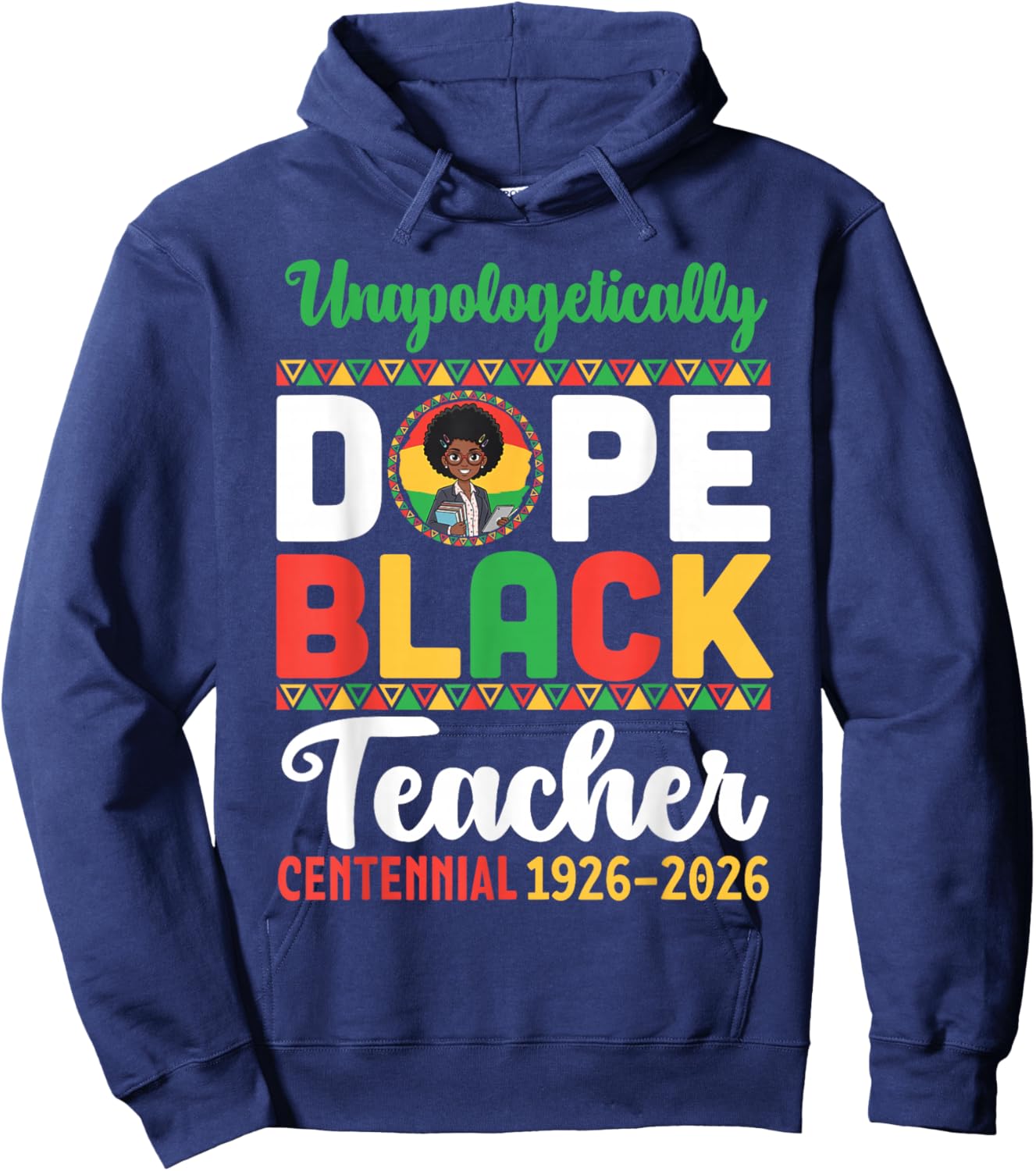 Unapologetically Dope Black Teacher Centennial 1926 2026 Hoodie - Hoodie | Navy