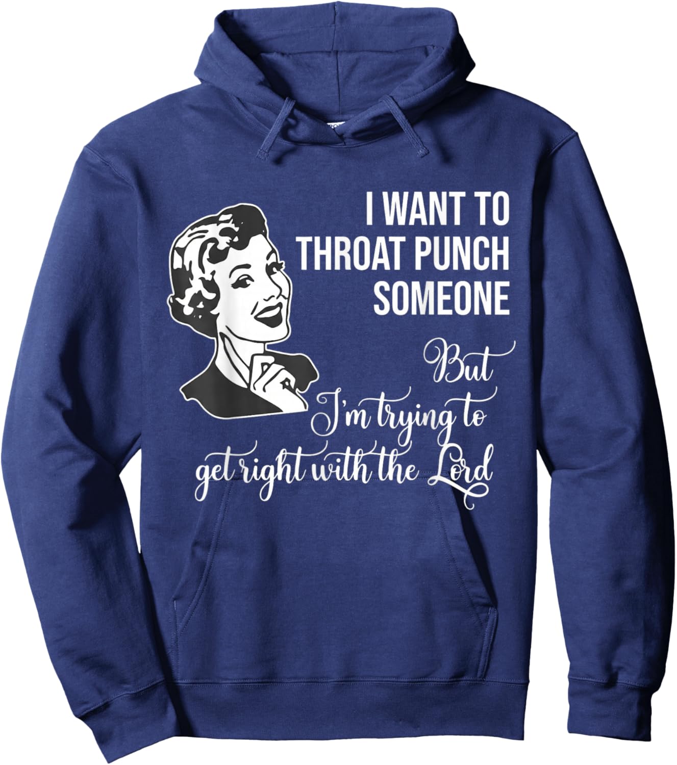 I Want to Throat Punch Someone But I'm Trying to Get Right Hoodie - Hoodie | Navy