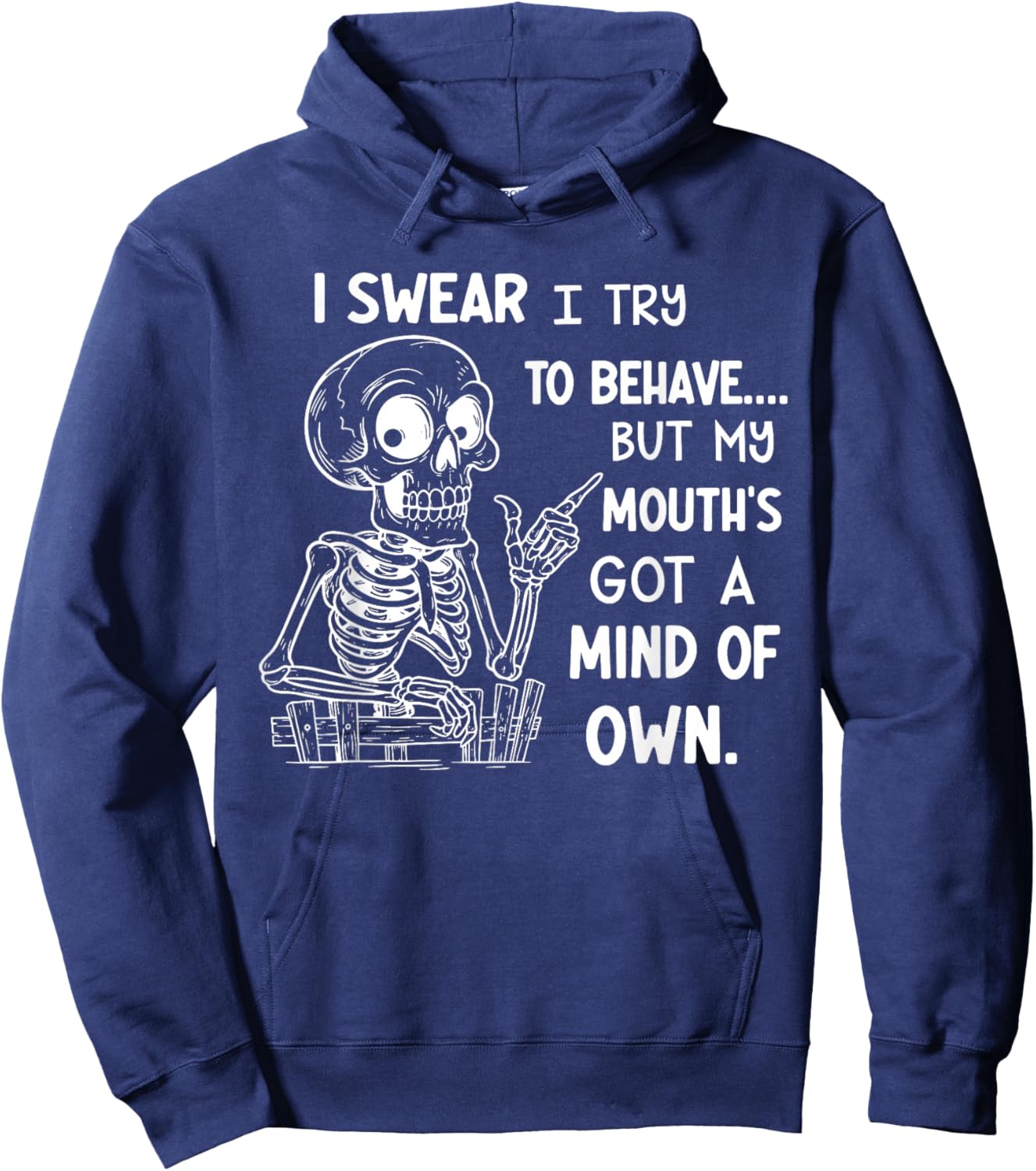 I Swear I Try to Behave But My Mouth's Got A Mind of Its Own Hoodie - Hoodie | Navy