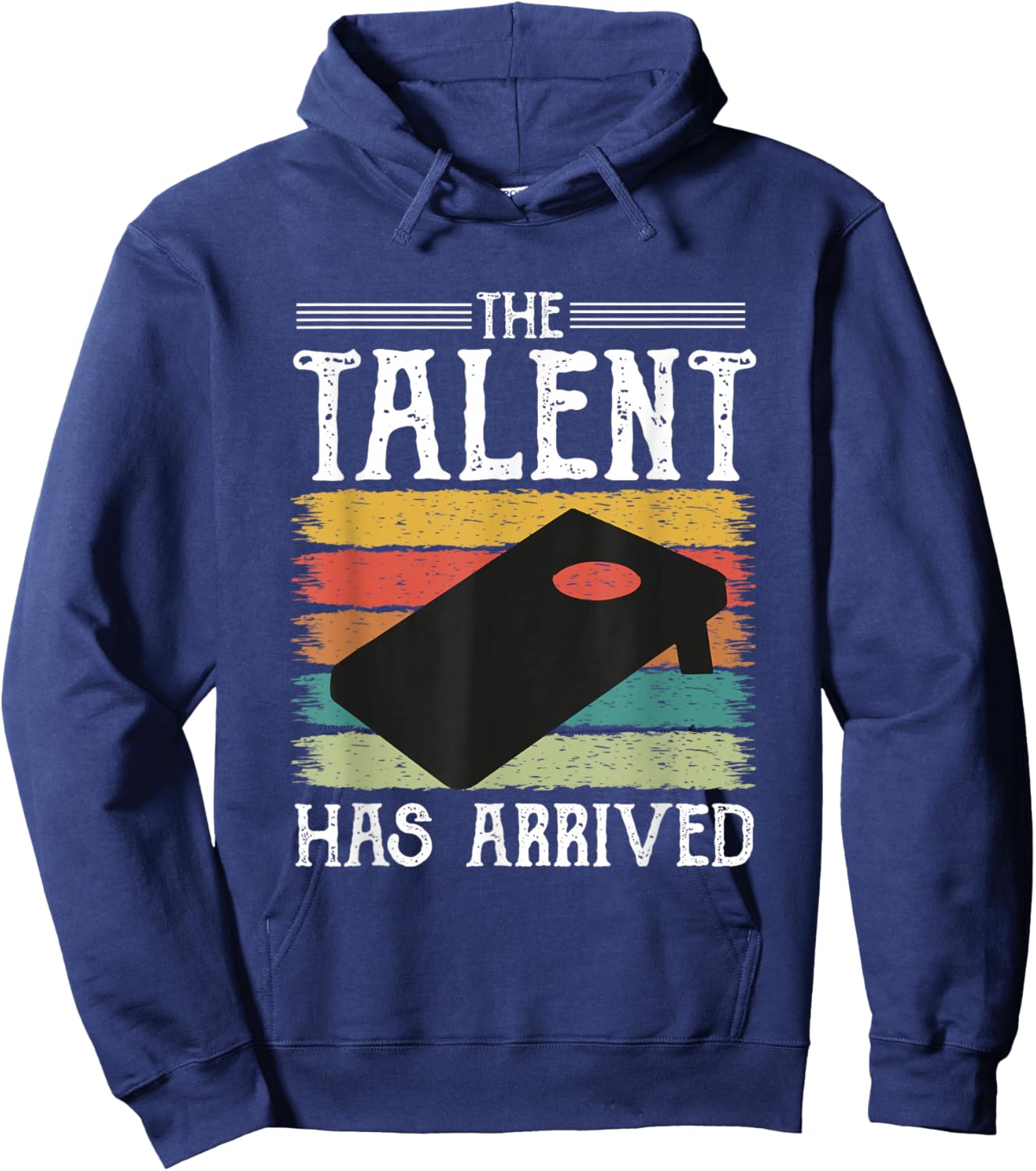Cornhole The Talent Has Arrived Corn Hole Players Cornhole Hoodie - Hoodie | Navy
