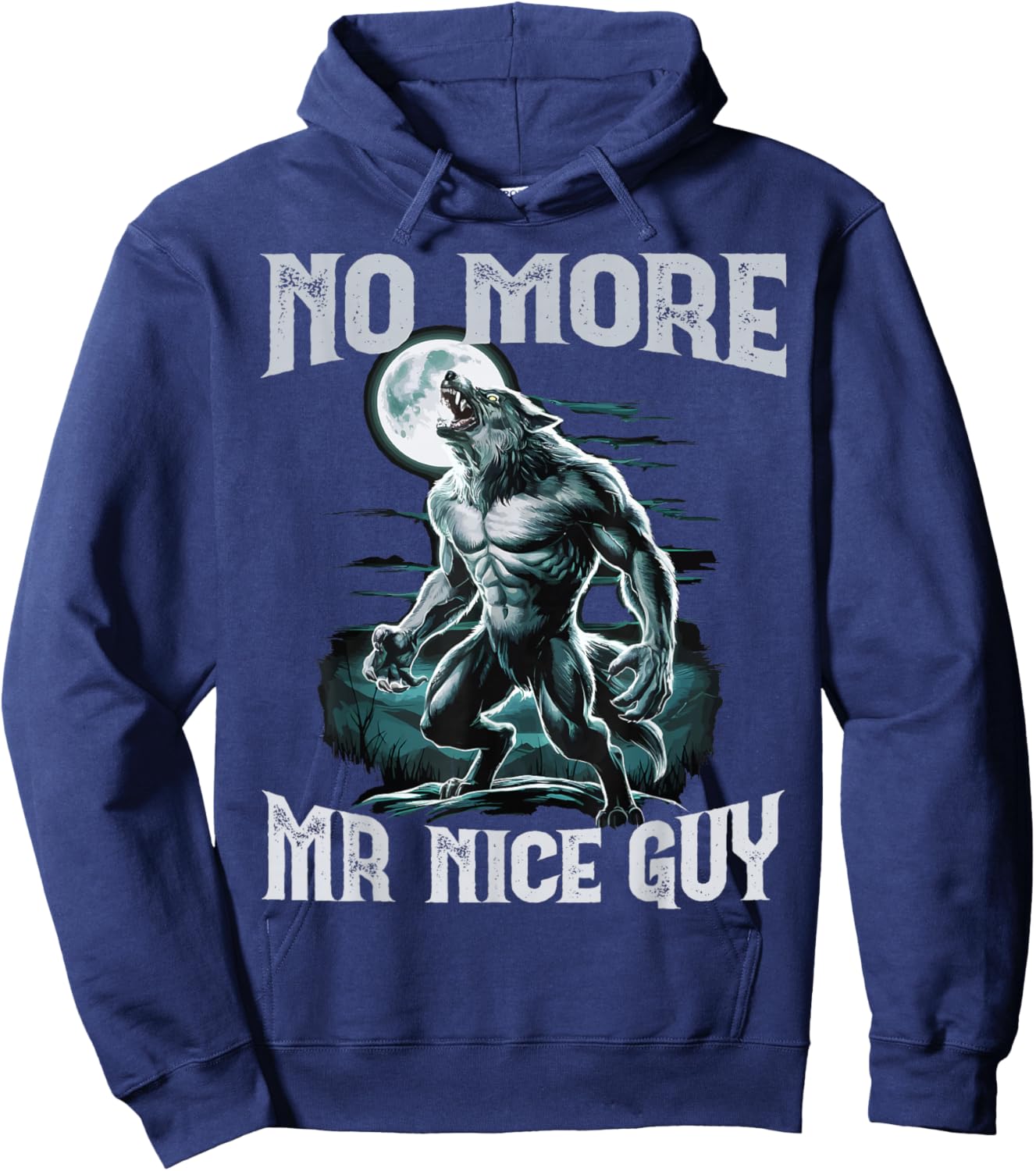 No More Mr Nice Guy Unhinged Brainrot Funny Alpha Wolf Meme Hoodie - Hoodie | Navy