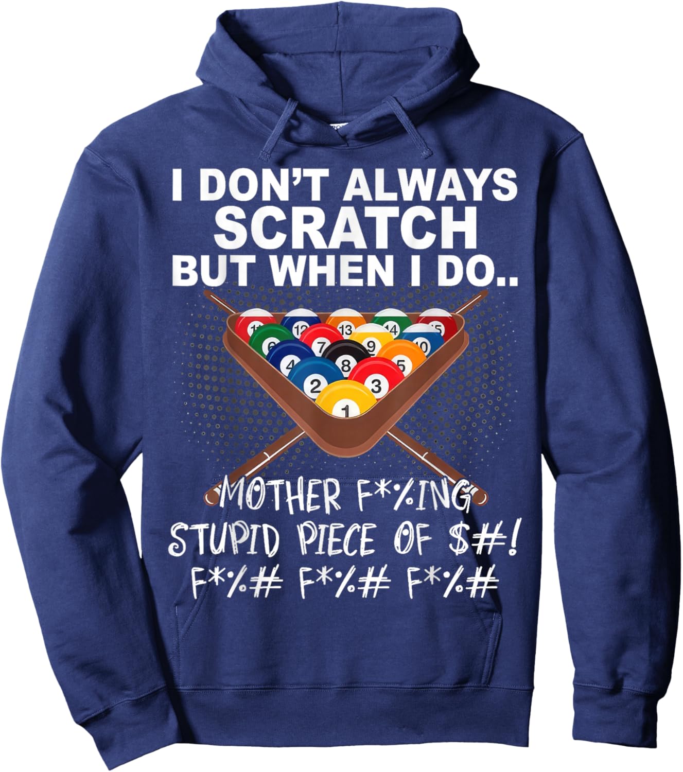I Dont Always Scratch But When I Do Funny Billiards Hoodie - Hoodie | Navy